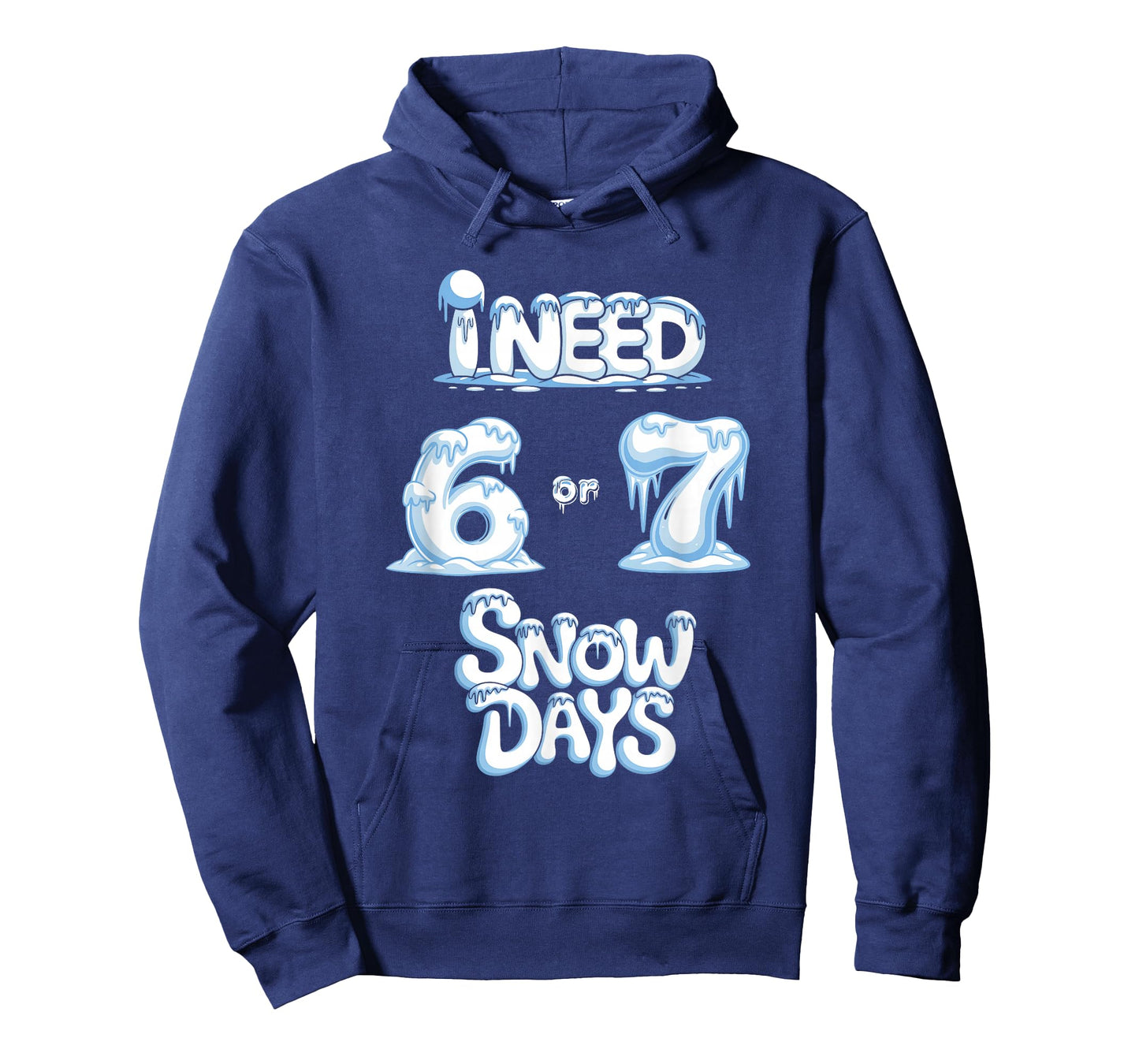 I Need 67 Snow Days Funny Snowy Day Supporter Enthusiast T-Shirt