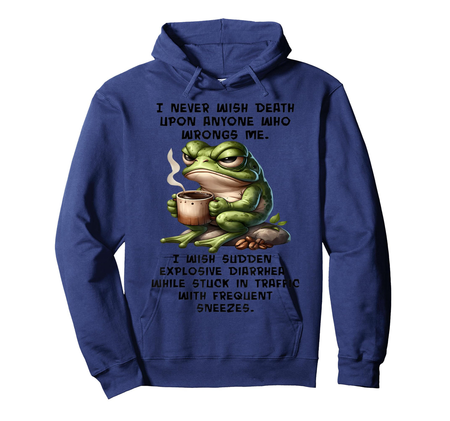 I Never Wish Death Upon Anyone who Wrongs me I Wish Sudden T-Shirt