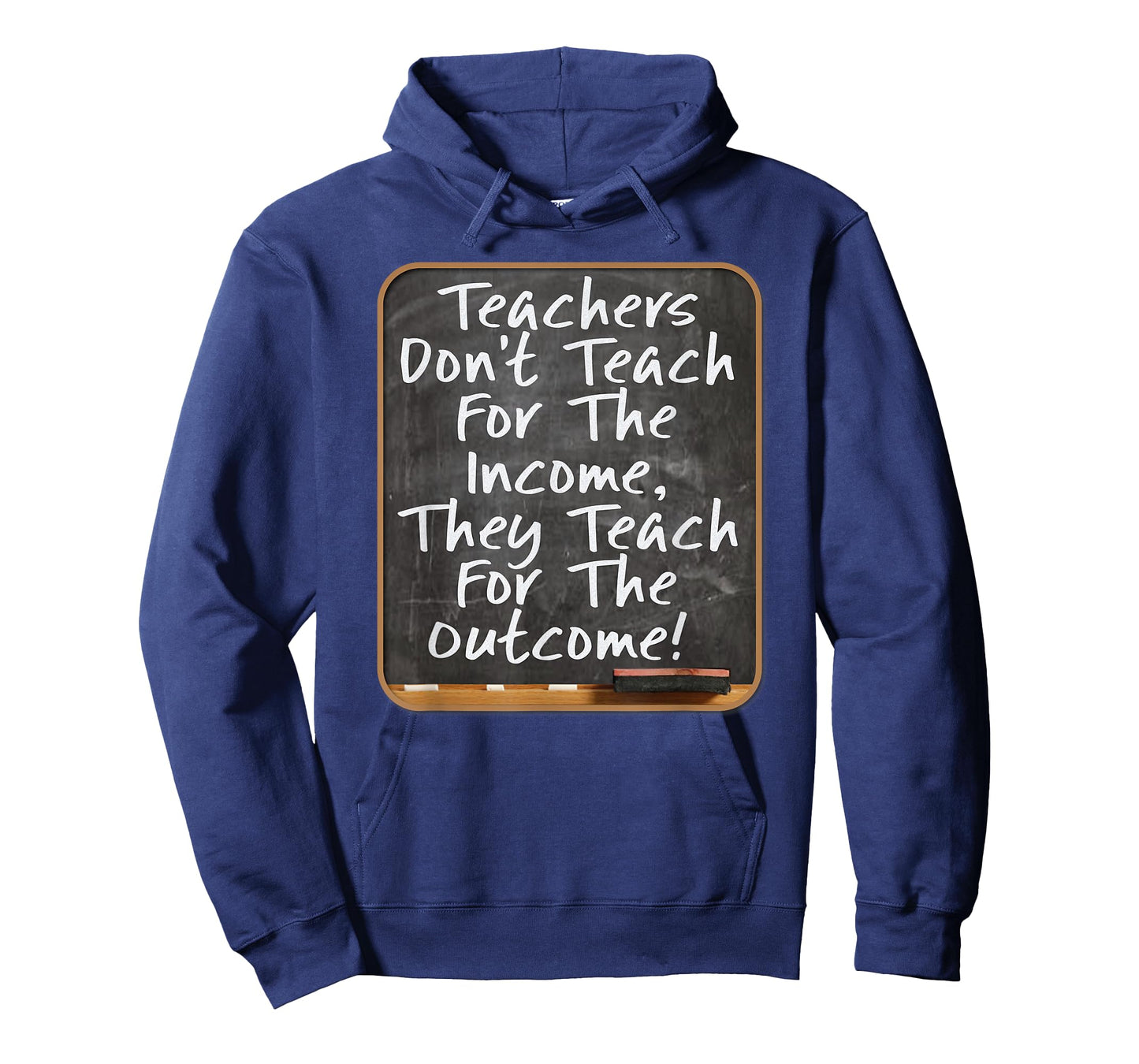 Teachers Don't Teach For Income Teach For Outcome Teachers T-Shirt for Men Women Kids