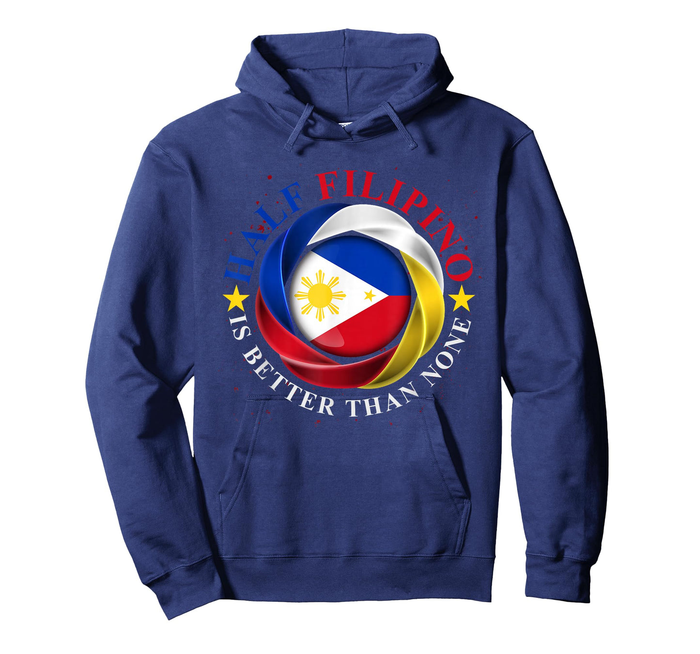 Half Filipino Is Better Than None Funny Pinoy Philippines T-Shirt