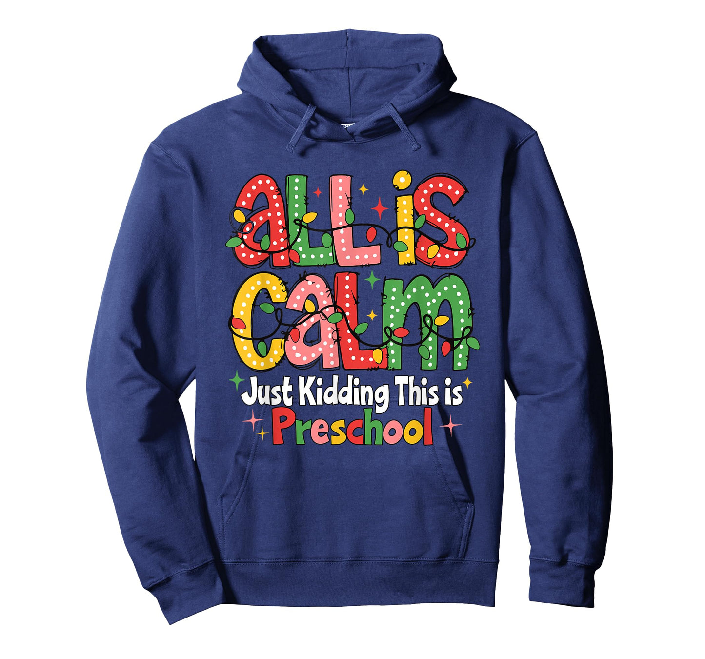 All is Calm Just Kidding This is Preschool Teachers T-Shirt