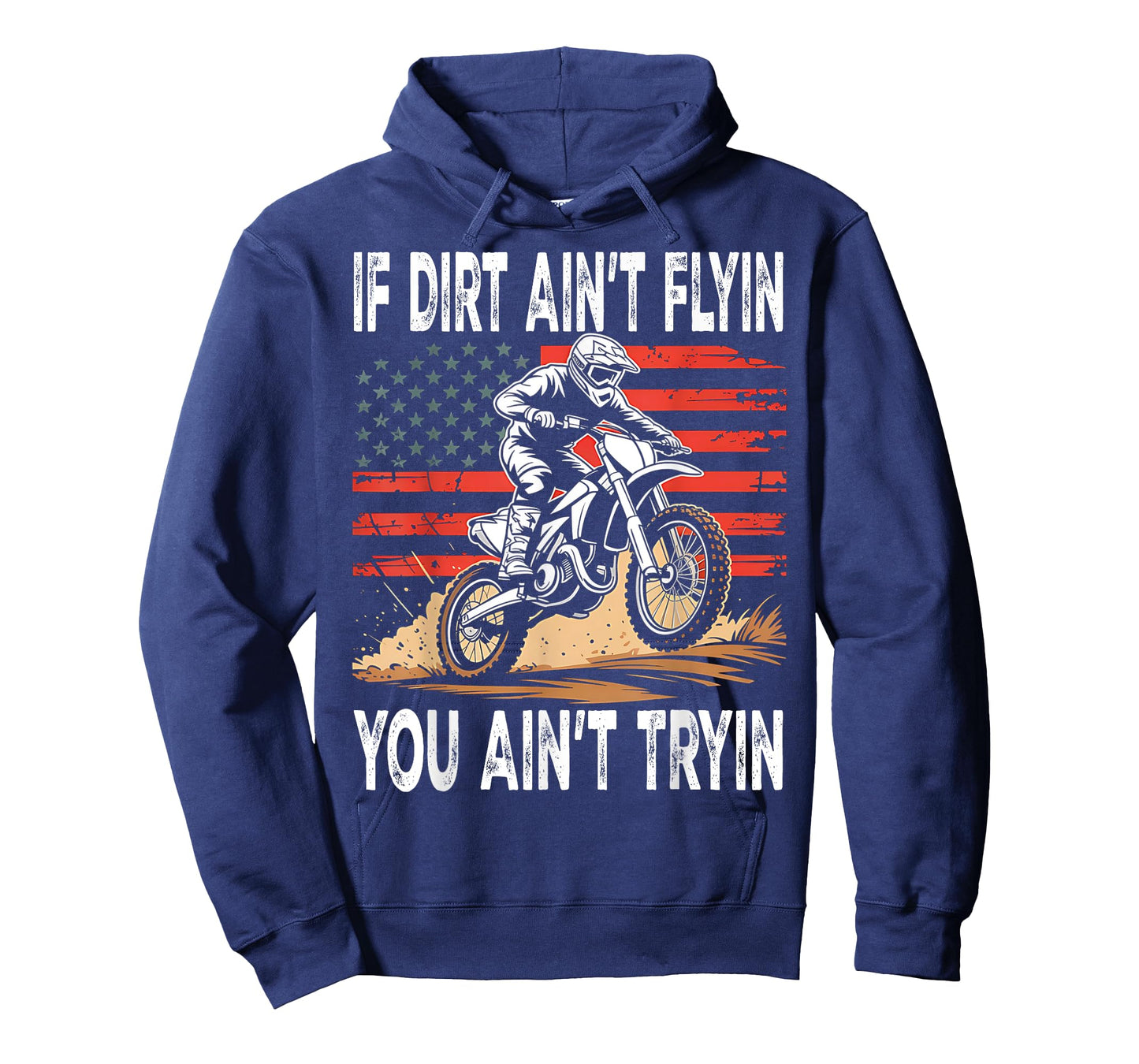 If Dirt Ain't Flyin You Ain't Tryin Dirt Bike Motocross T-Shirt