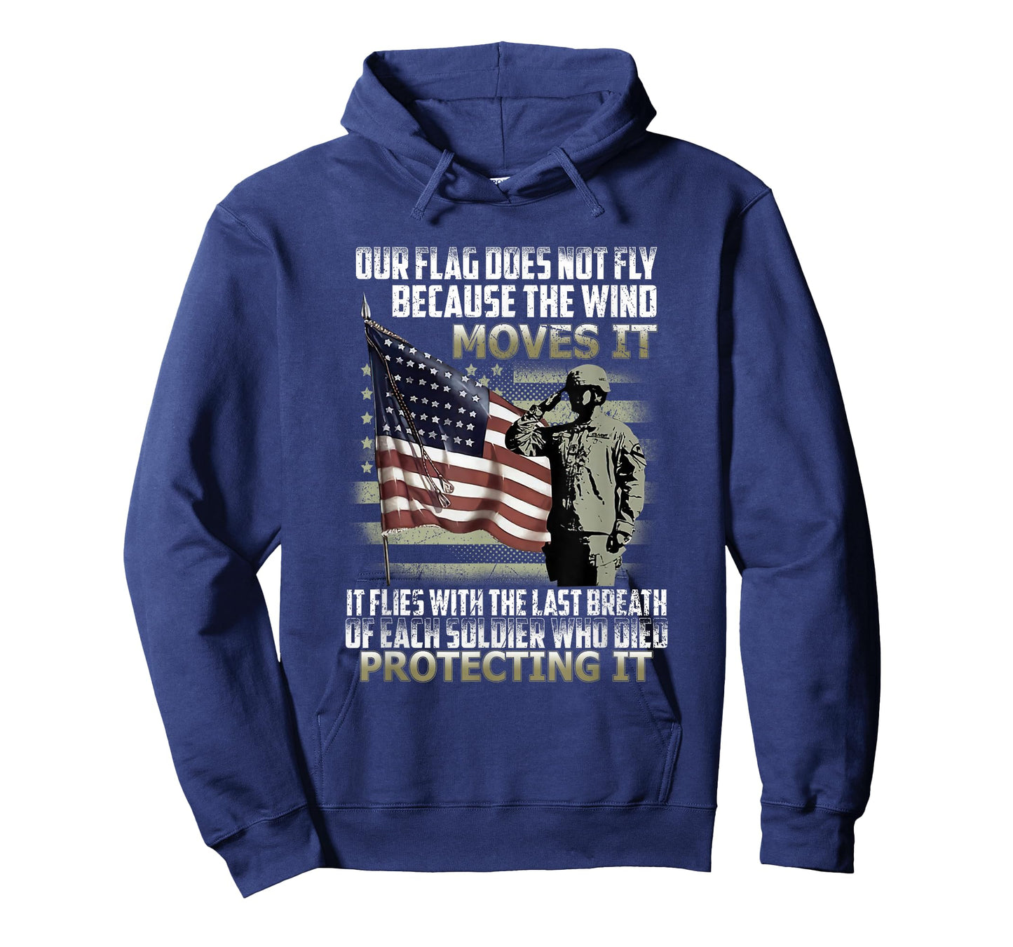 Our Flag Does Not Fly Because The Wind Moves It, Soldier T-Shirt
