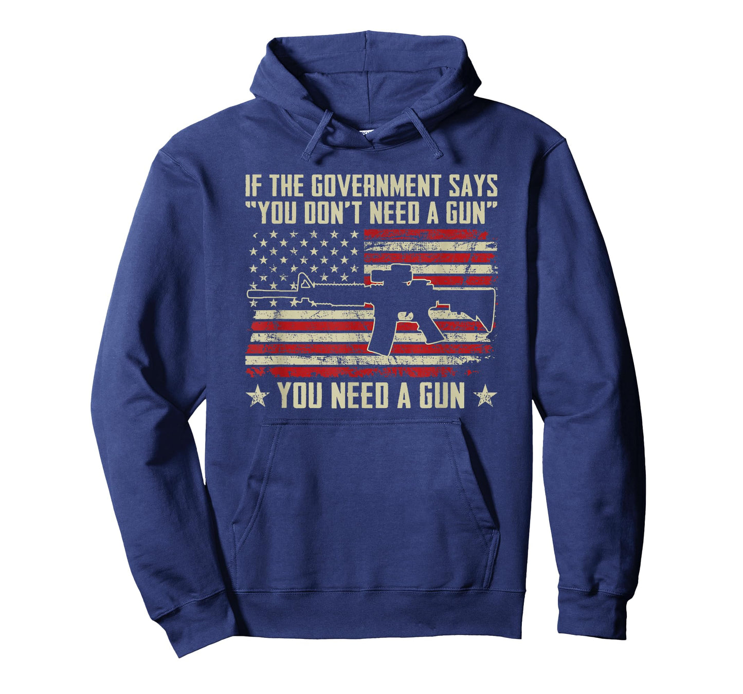The Government Says You Don't Need A Gun - Funny Pro Guns T-Shirt