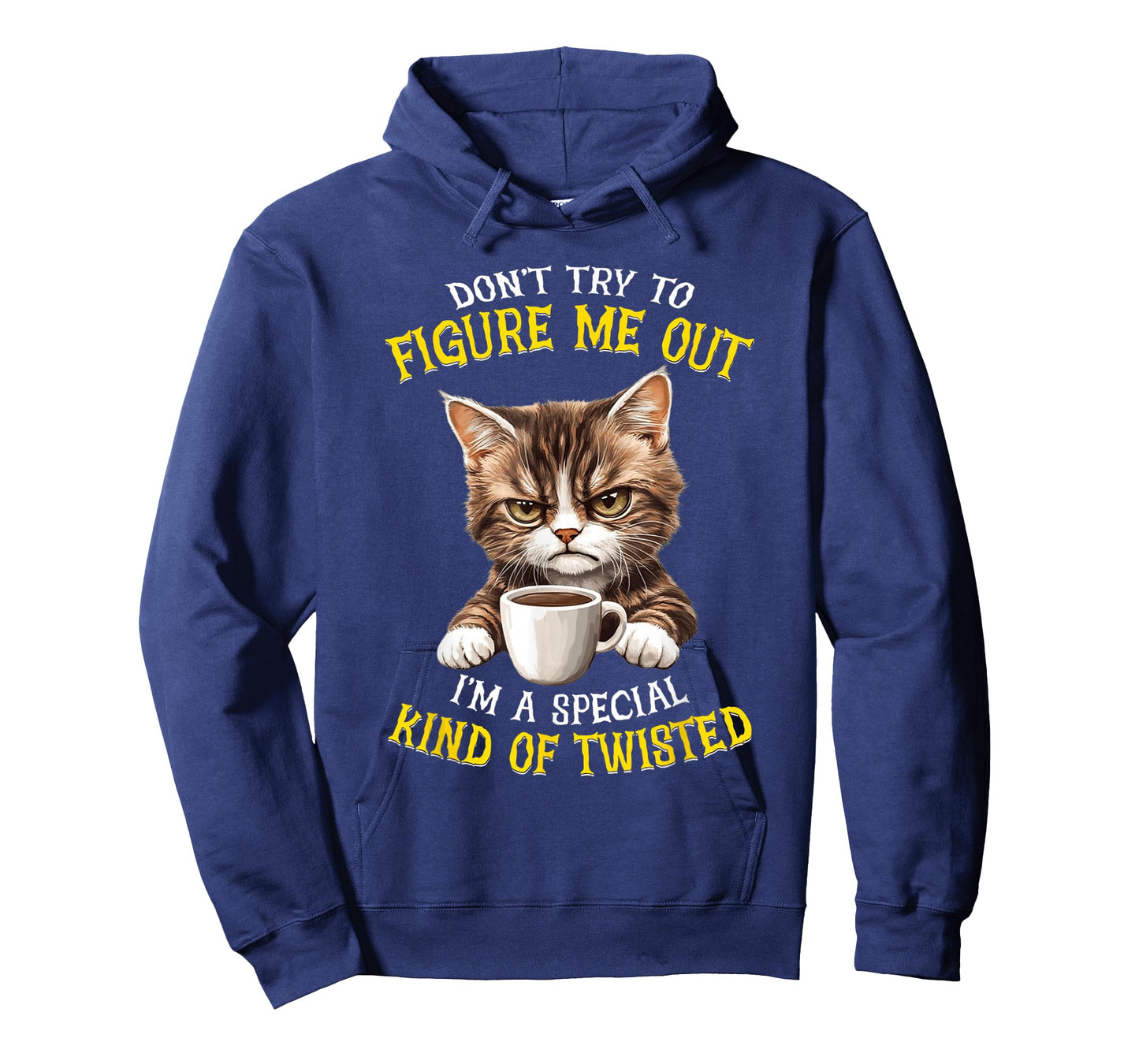 Don't try to figure me out I'm a special kind of twisted T-Shirt