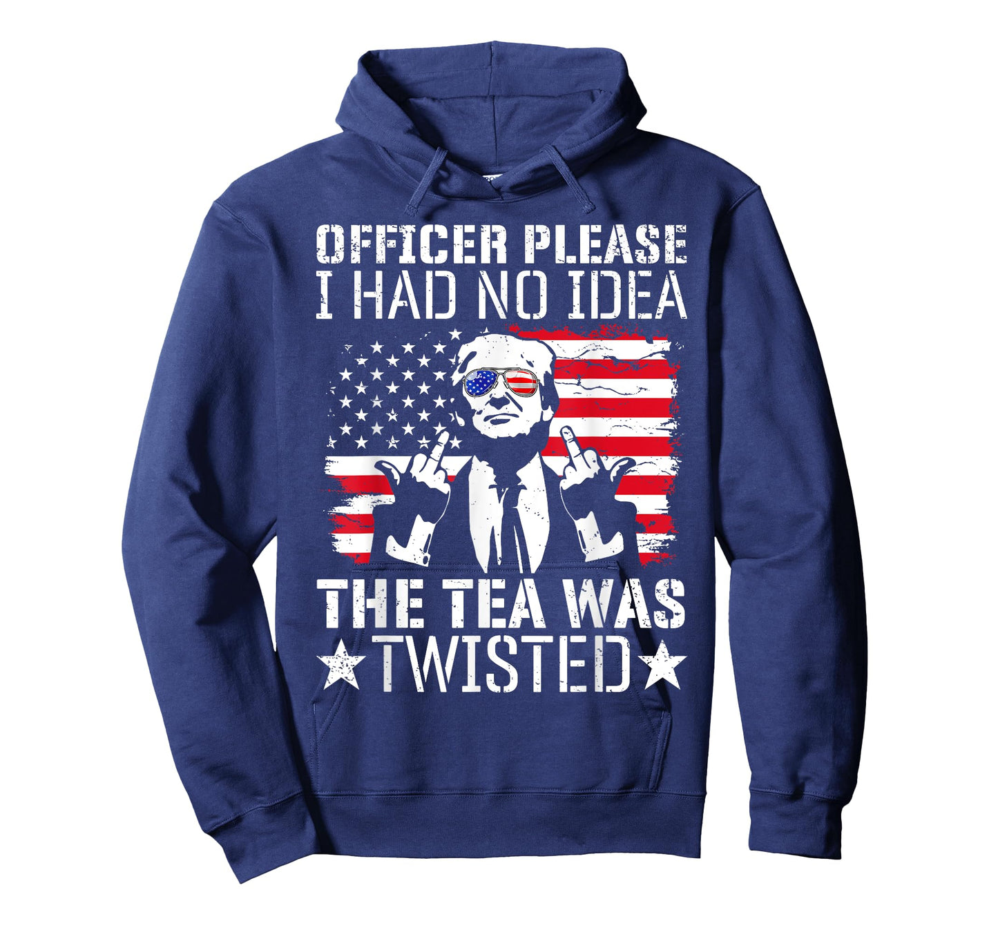 Officer Please I Had No Idea The Tea Twisted Usa Flag Trump Women Men T-Shirt