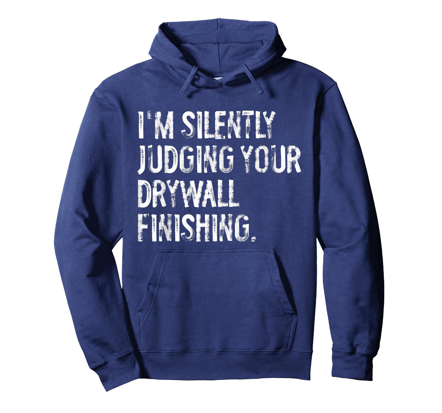 I'm Silently Judging Your Drywall Finishing Funny T-Shirt