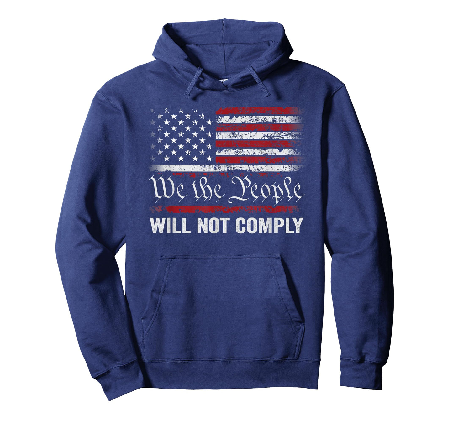 We The People Will Not Comply - Funny USA Patriotic T-Shirt