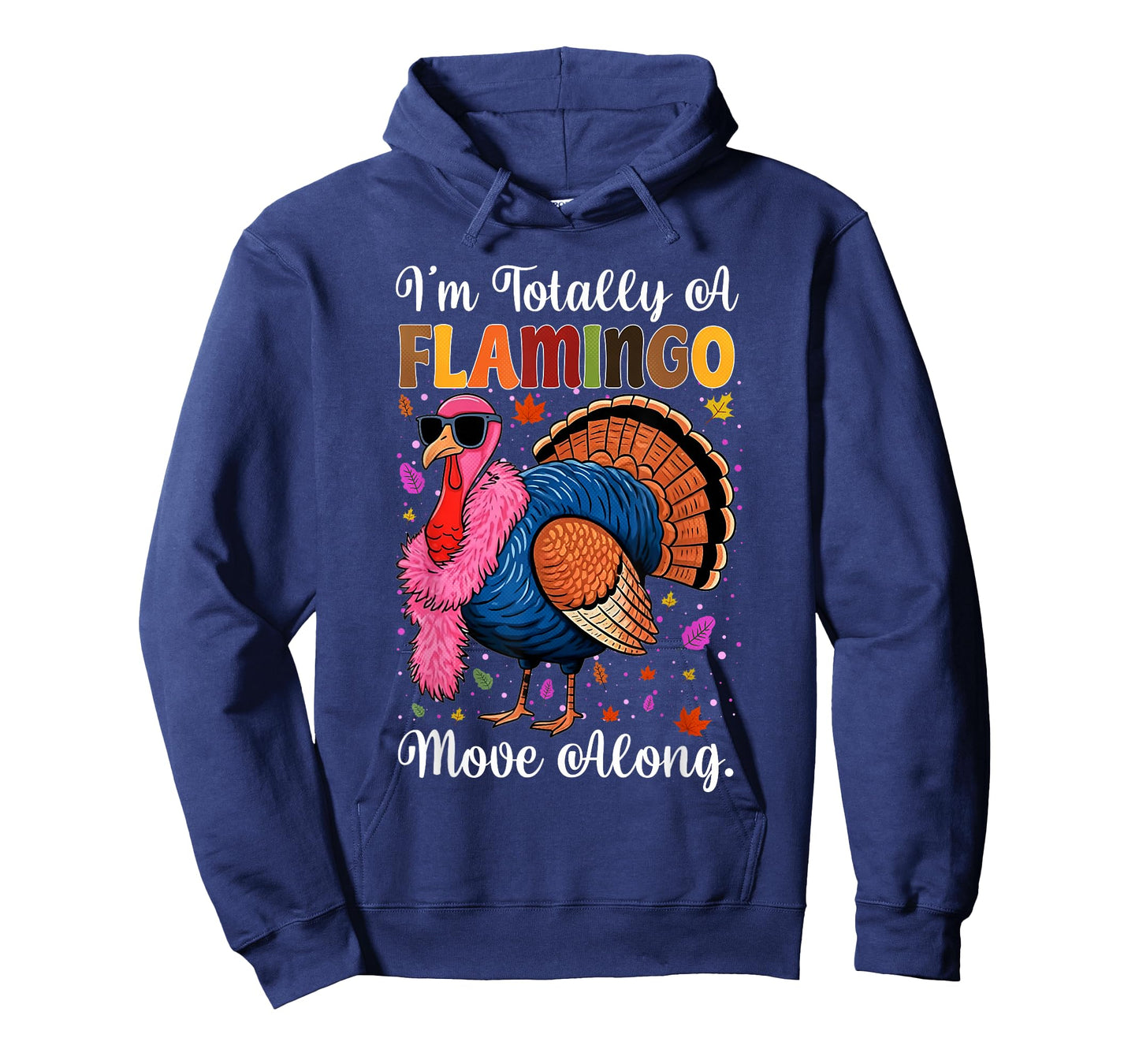 I'm Totally A Flamingo Move Along Funny Thanksgiving Turkey T-Shirt