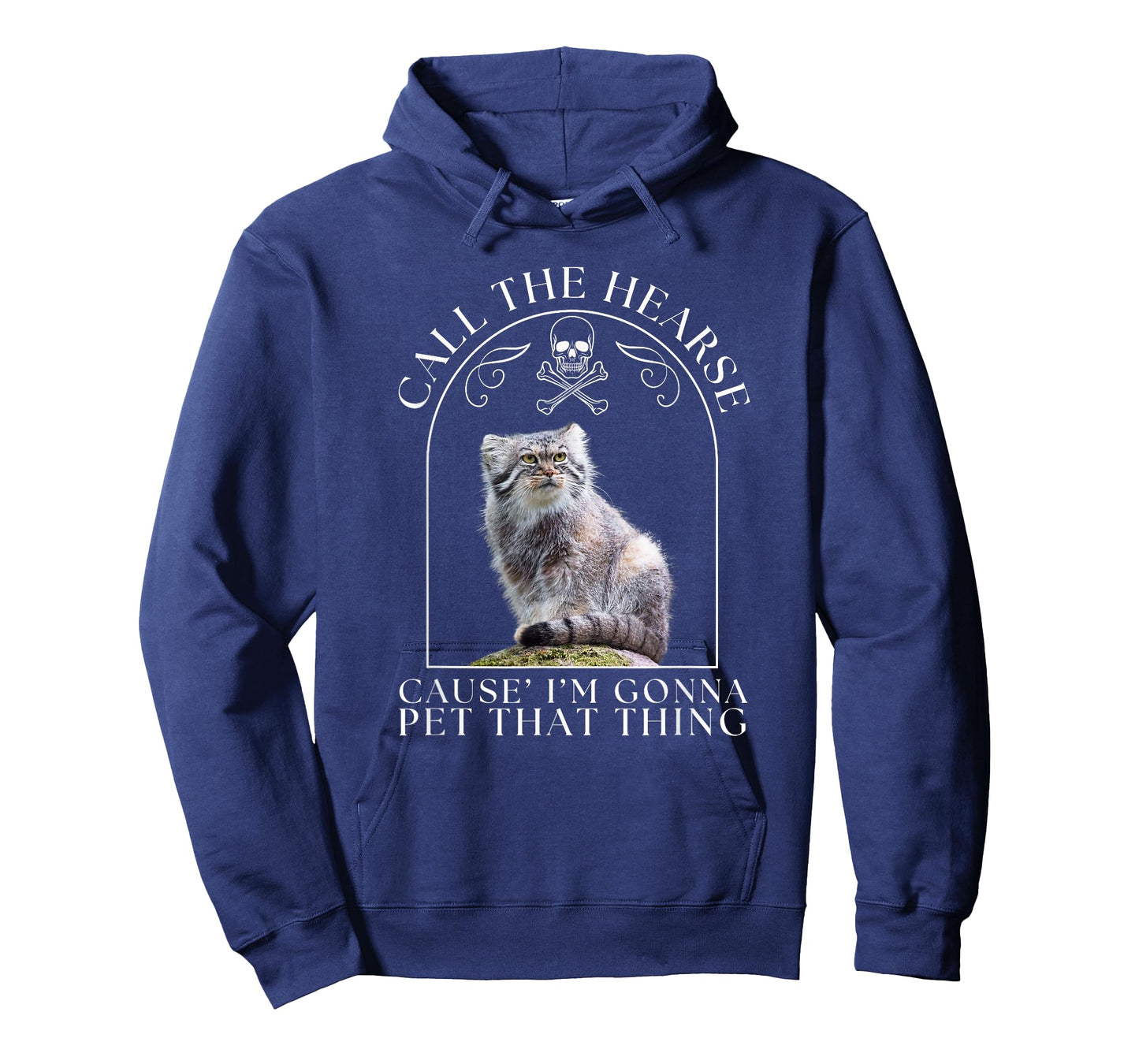 Pallas's Cat Call The Hearse Cause' I'm Gonna Pet That Thing Men Women T-Shirt
