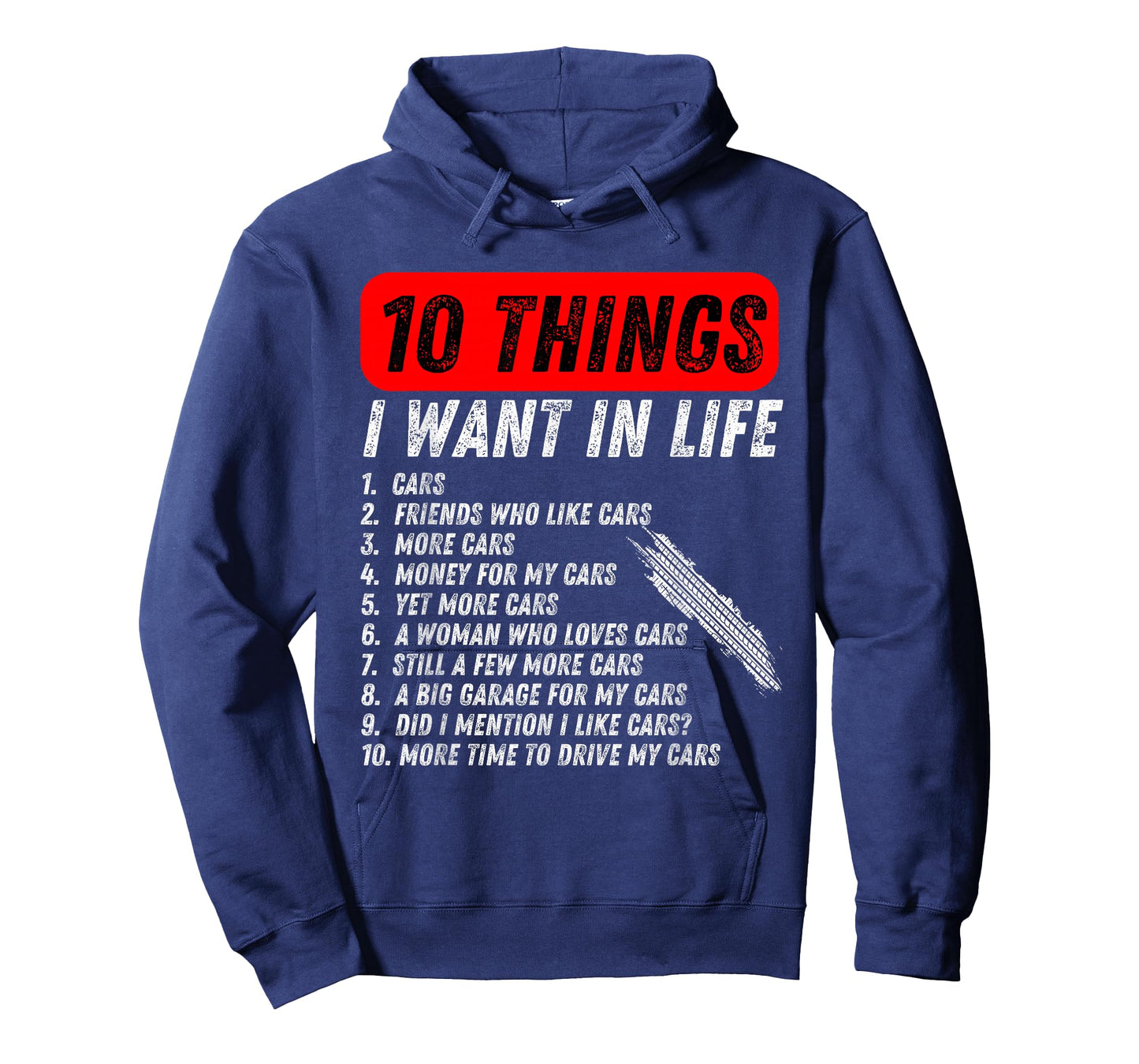 10 things i want in my life cars more cars car lover Funny T-Shirt