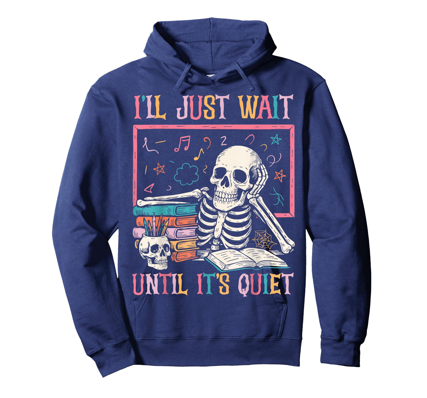 I'll Just Wait Until It's Quiet Funny Halloween Teacher Mom T-Shirt