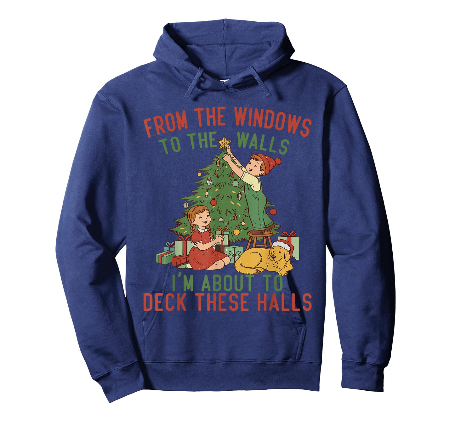 from The Windows to The Walls I'm About to Deck These Halls T-Shirt