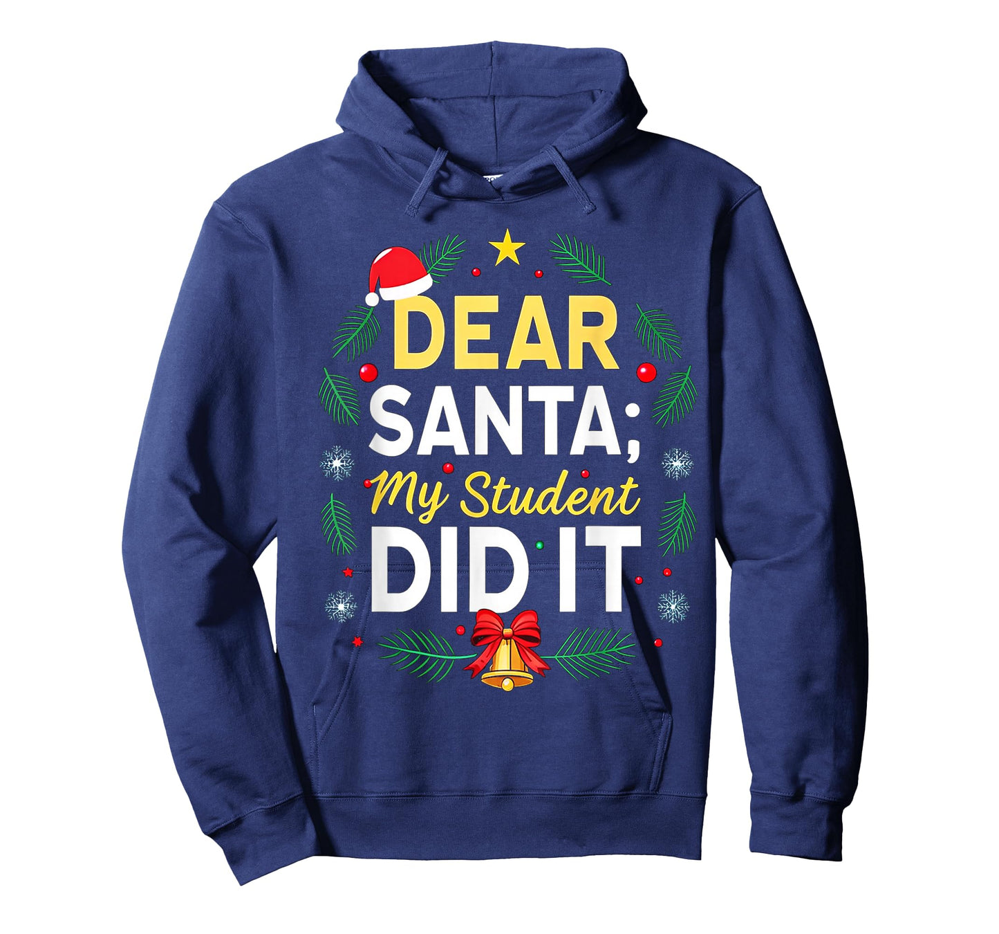 Dear Santa My Student Did It Humor School Teacher Funny T-Shirt