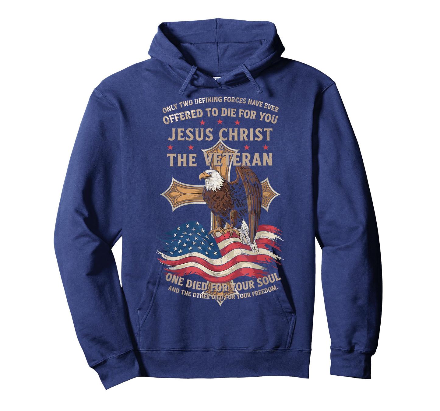 Only Two Defining Forces You Have Jesus Christ & The Veteran T-Shirt