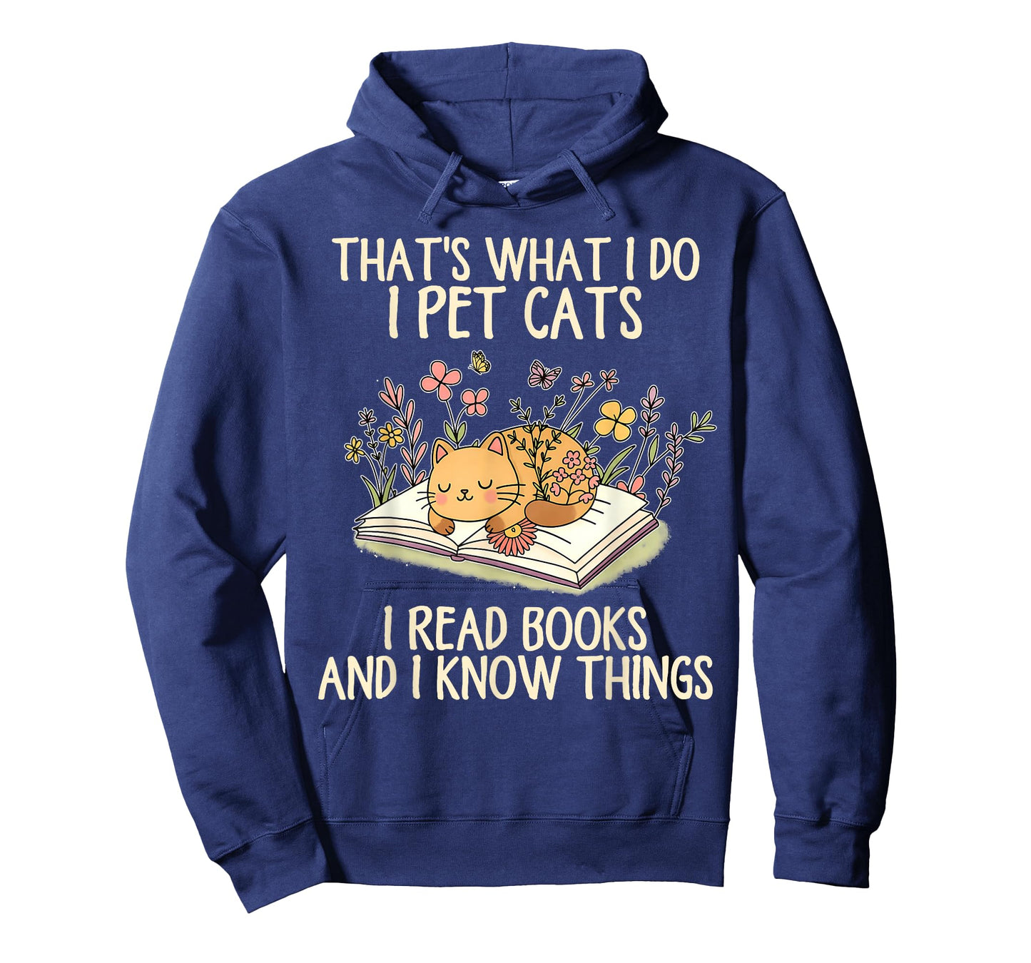 That's What I Do I Pet Cats I Read Books and I Know Things T-Shirt