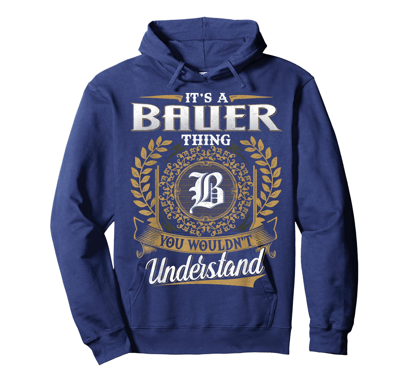 It's A BAUER Thing You Wouldn't Understand Name Classic T-Shirt