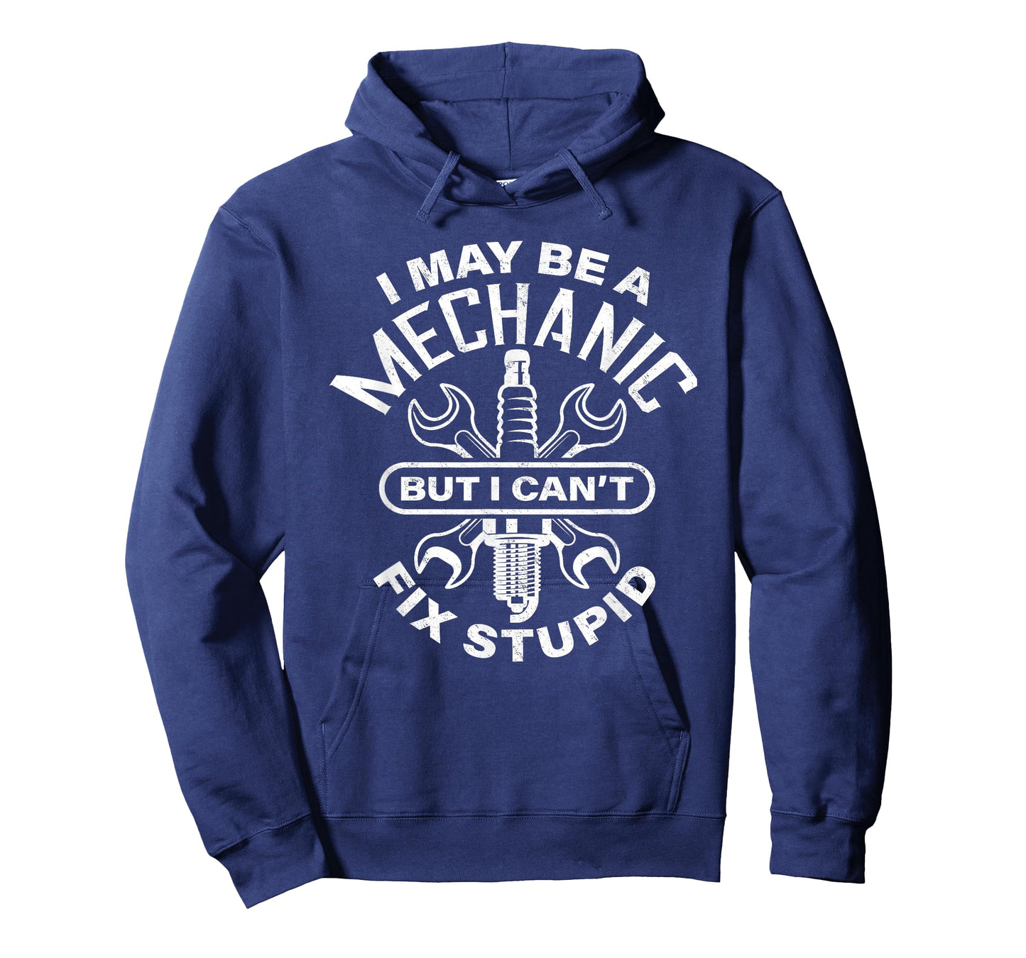 I May Be A Mechanic But I Can't Fix Stupid - Mens Gift T-Shirt