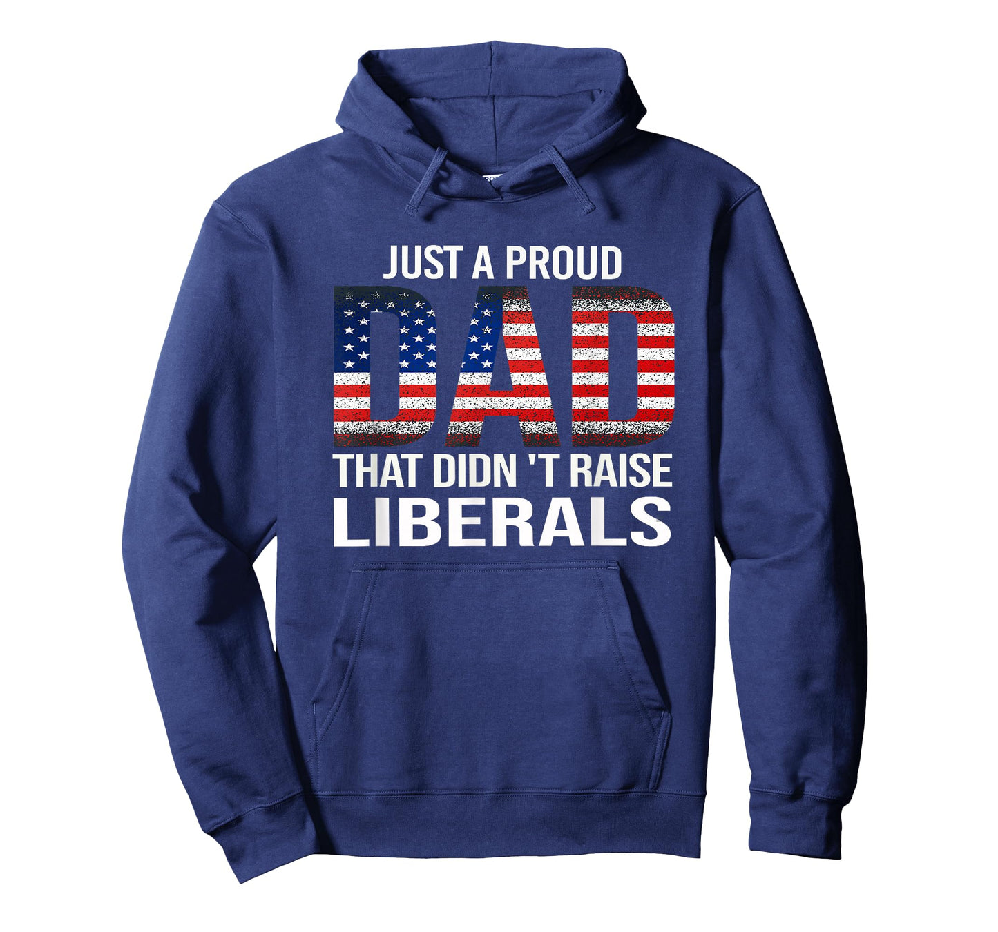 Funny Dad Man Saying Proud Dad That Didn't Raise Liberals T-Shirt