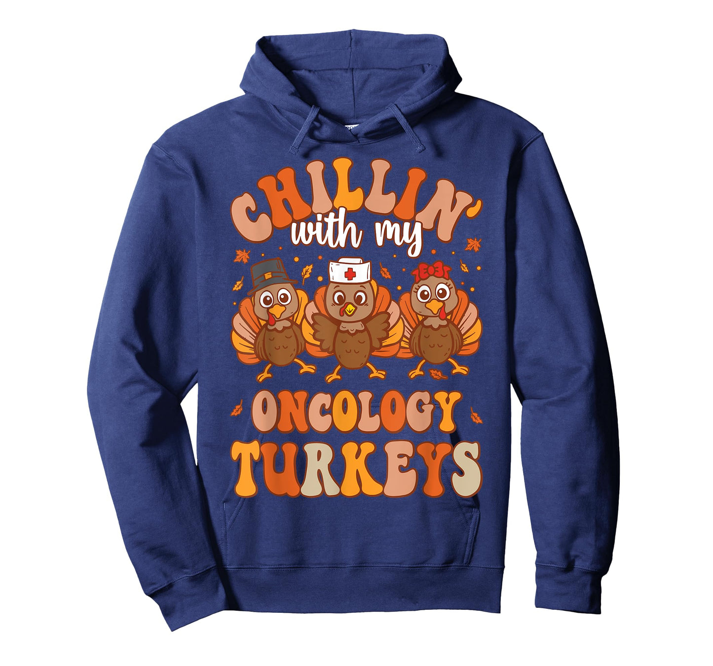 Chillin With My Oncology Nurse Turkeys Thanksgiving Nurse T-Shirt