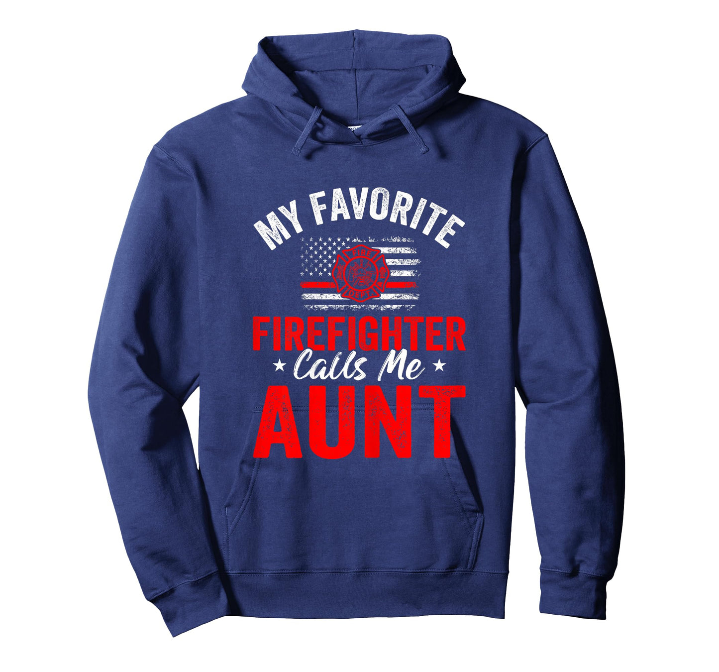 My Favorite Firefighter Calls Me Aunt American Flag For Aunt T-Shirt