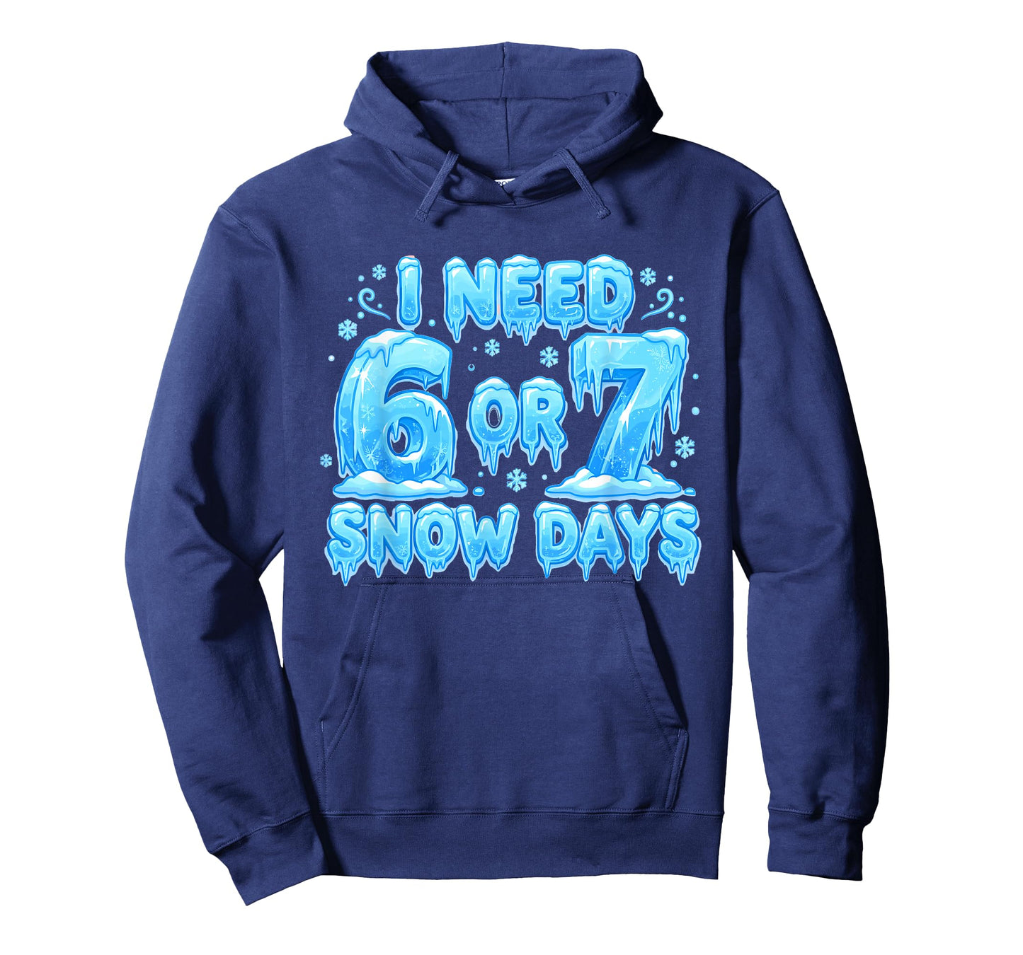 I Need 6 7 Snow Days Funny Snowy Day 67 Meme T-Shirt