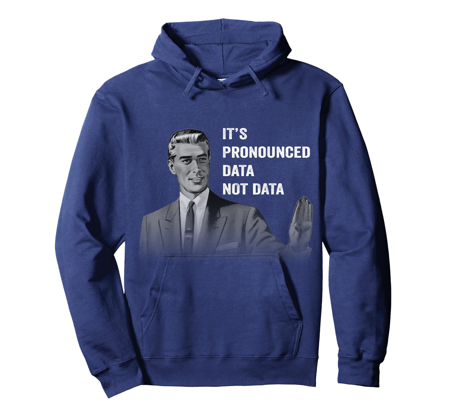 It's Pronounced Data Not Data Funny Men Women Kids Tech Meme T-Shirt