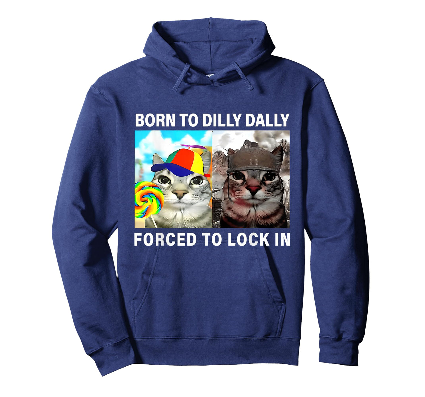 Born To Dilly Dally Forced To Lock In Funny Cat Meme T-Shirt