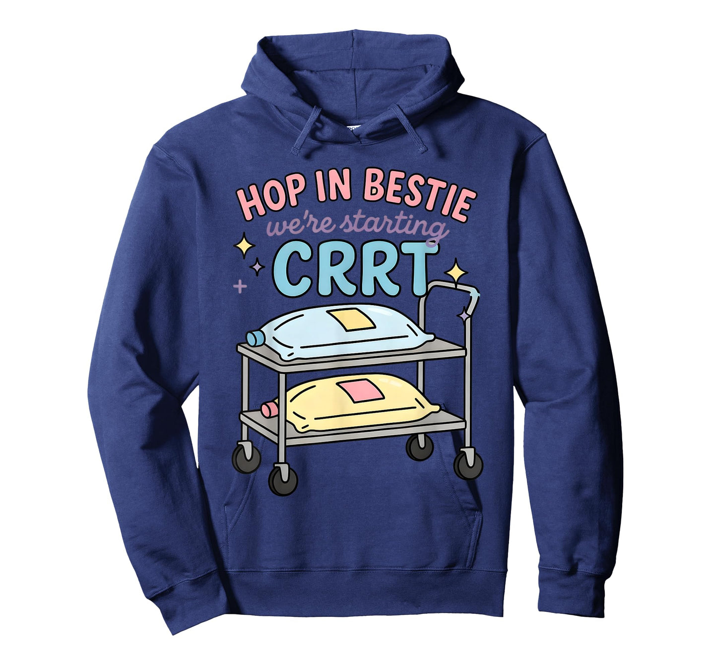 Hop in Bestie We’re Starting CRRT ICU Nurse, Dialysis Humor T-Shirt