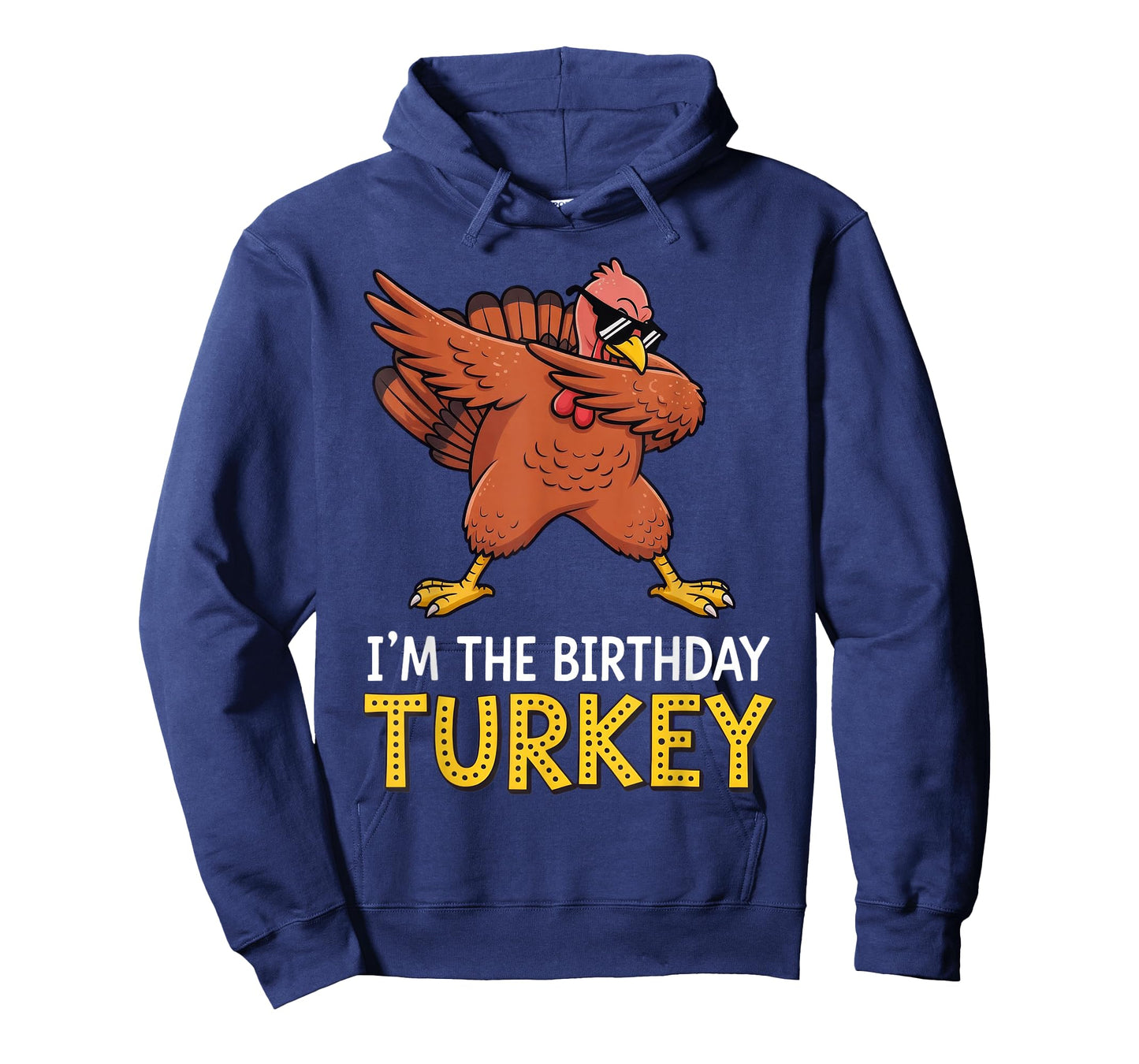 I'm Birthday Turkey Born on Thanksgiving T-Shirt
