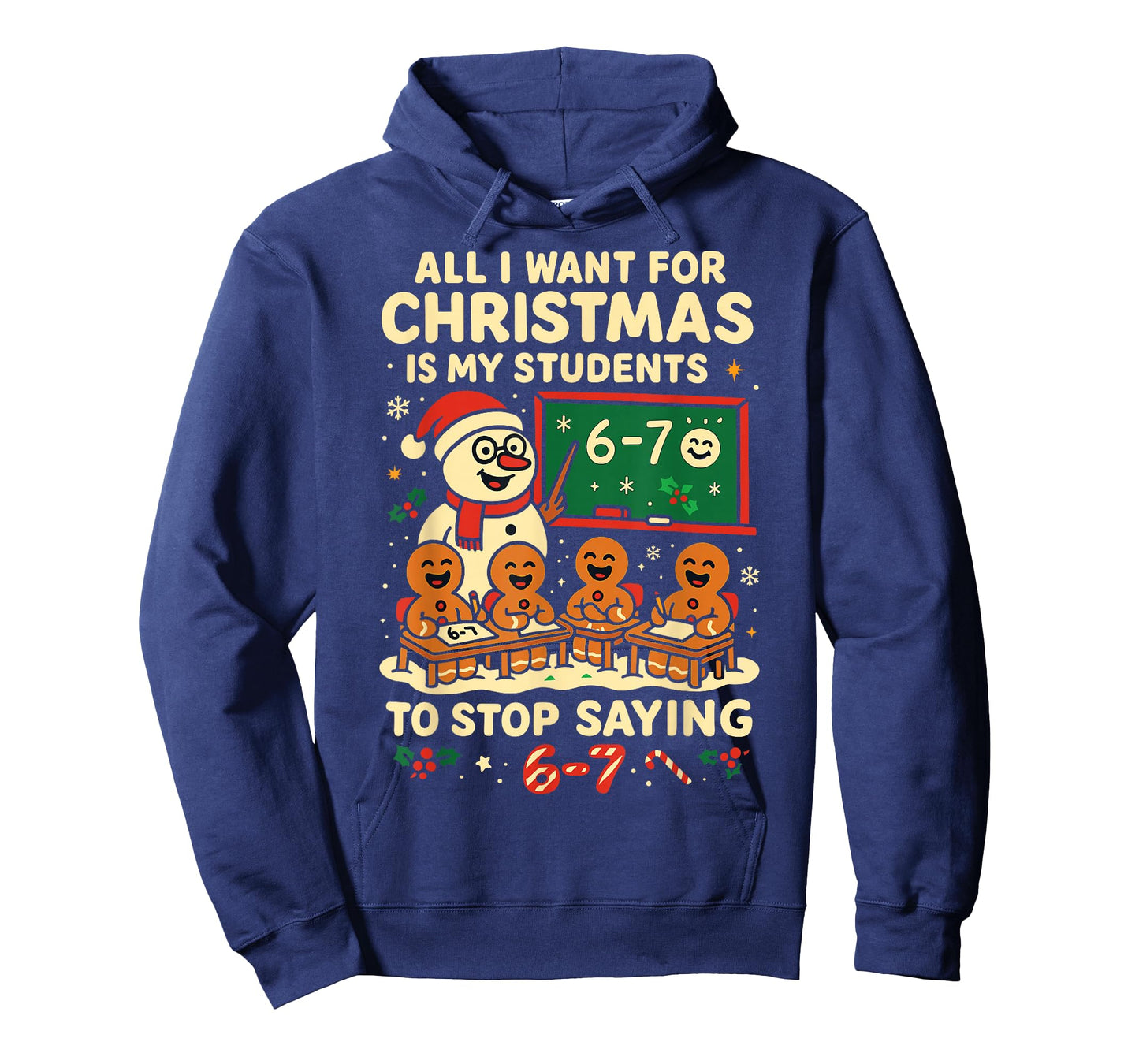 All I Want for Christmas is My Students to Stop Saying 67 T-Shirt