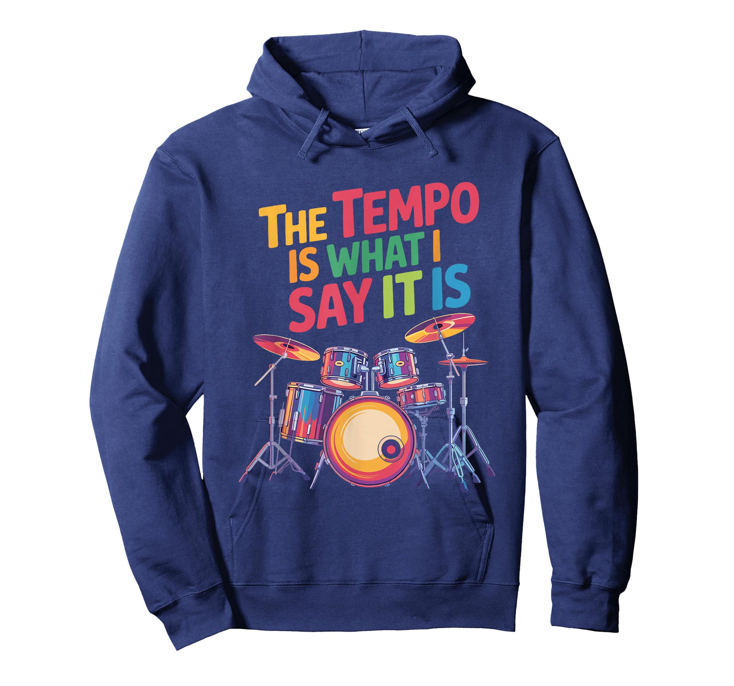 The Tempo is What I Say It is, Drumming and Drumset Drummer T-Shirt