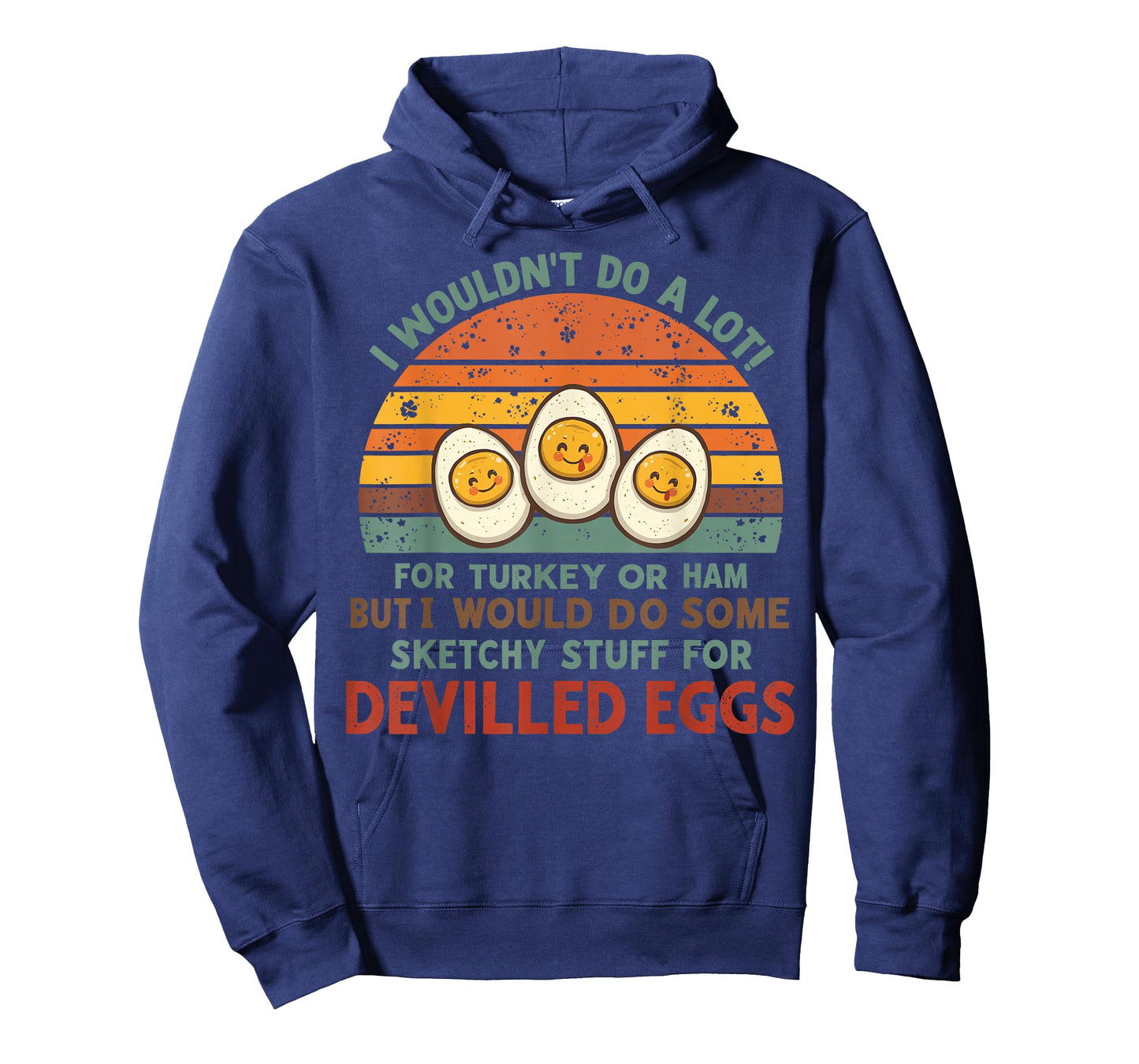 I Wouldn't Do A Lot for Turkey Or Ham Deviled Eggs T-Shirt