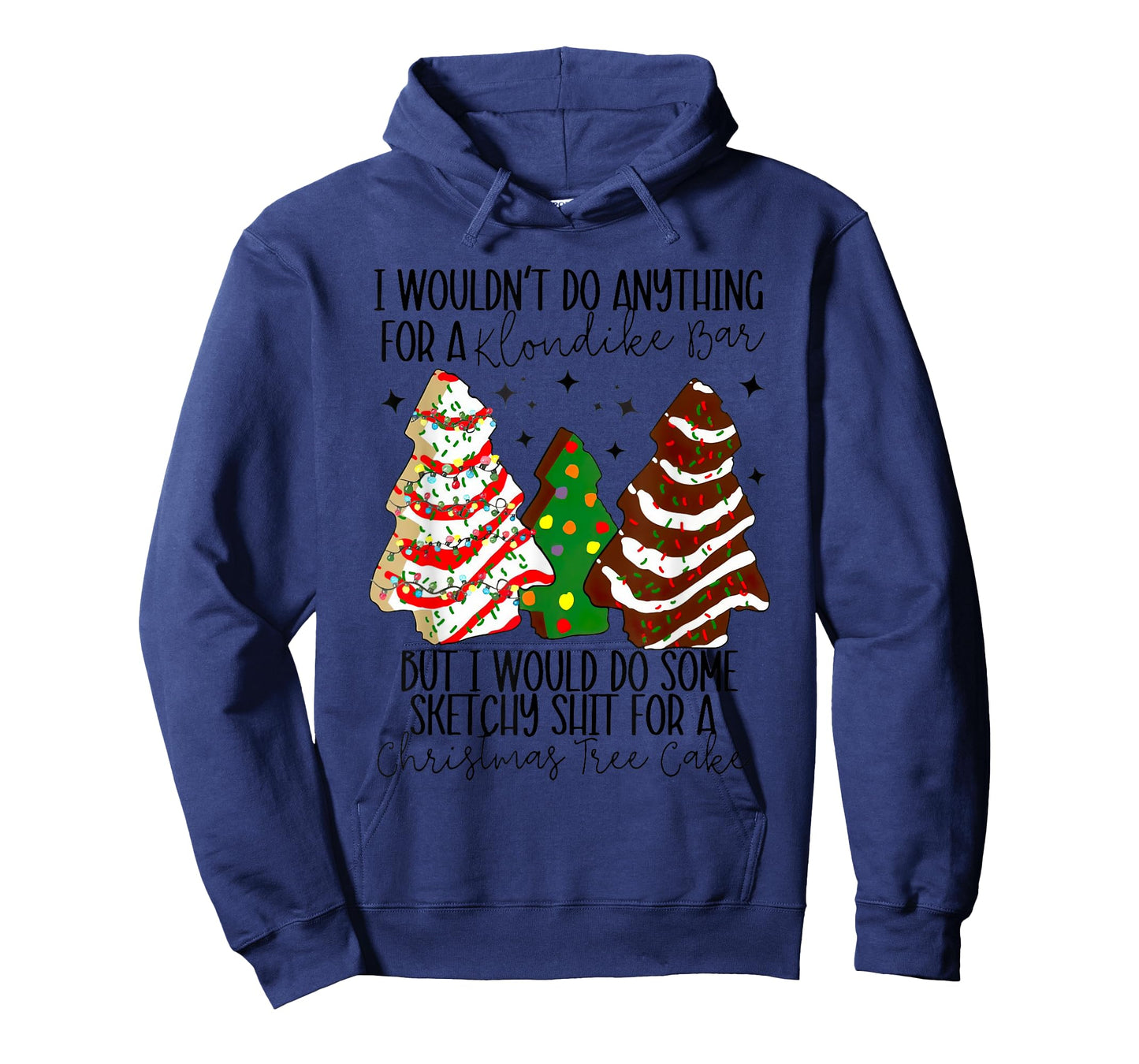 Christmas Tree Cake I Would Do Some Sketchy Sht Little T-Shirt