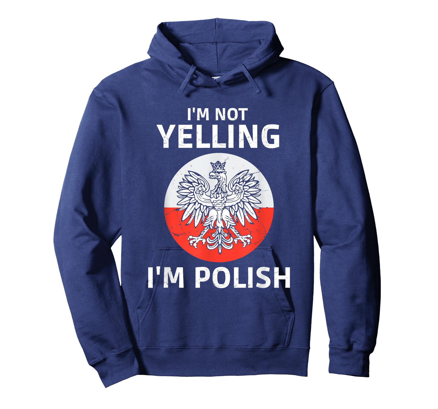 I'm Not Yelling I'm Polish, Polska, Poland T-Shirt