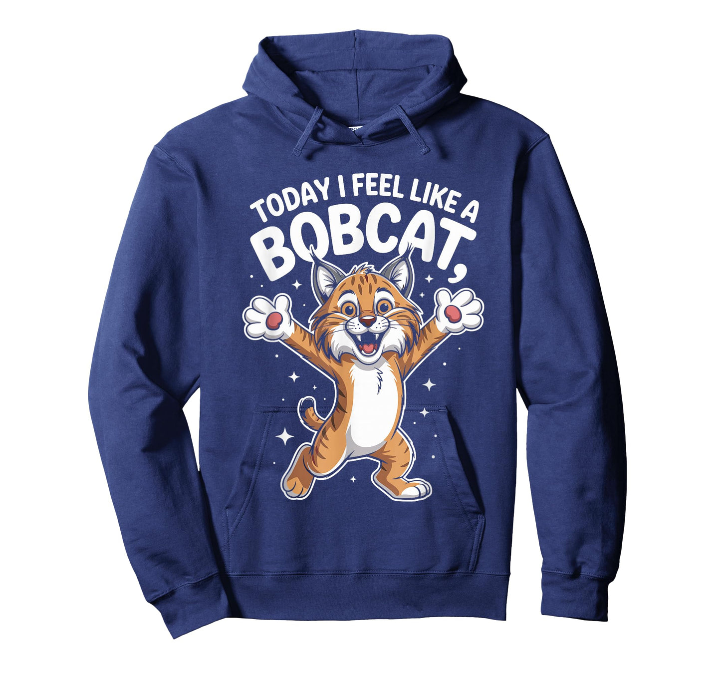 Today I Feel Like A Bobcat Funny Cute Animal Saying Wild Cat T-Shirt