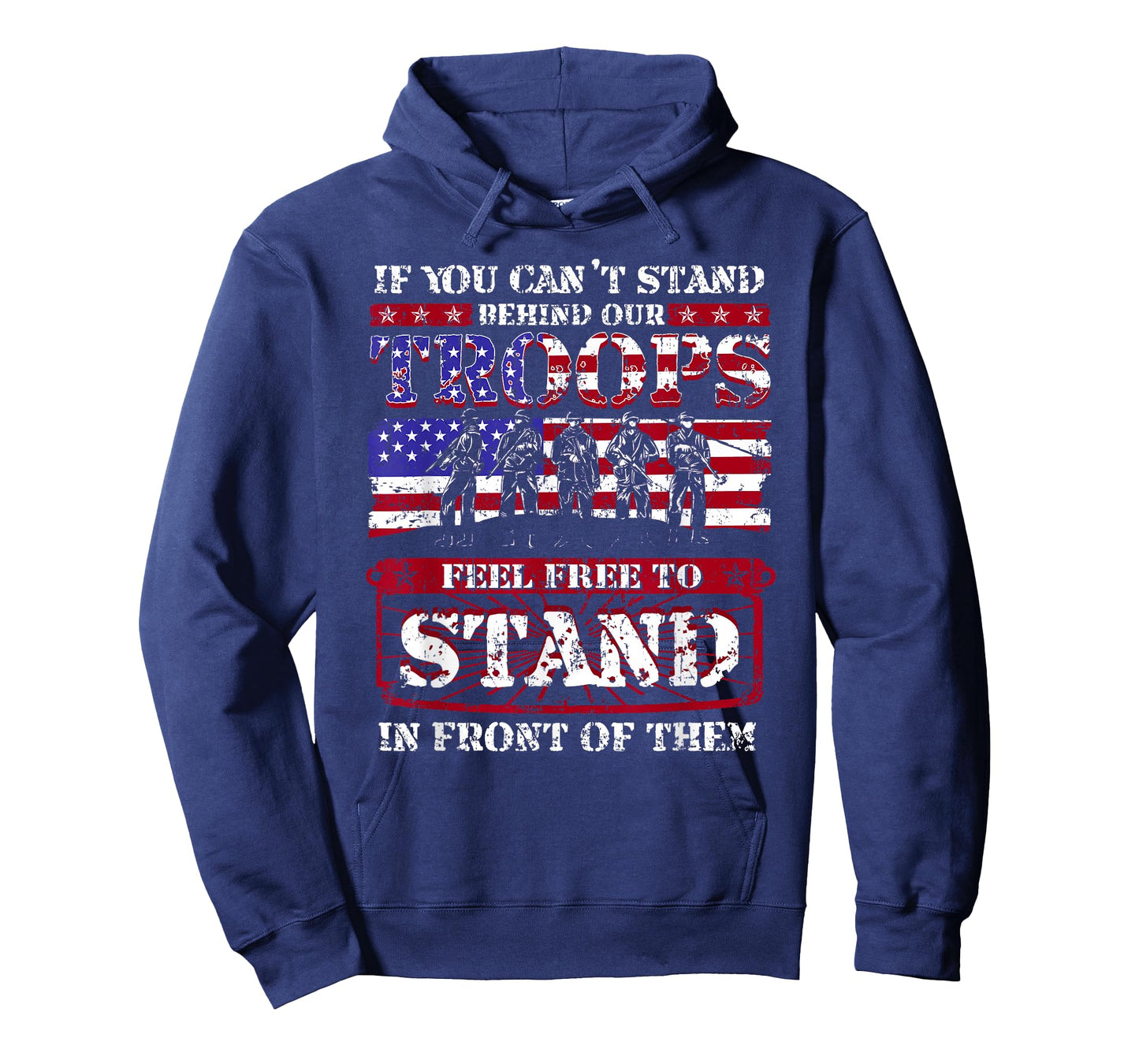 If You Can't Stand Behind Our Troops Stand In Front Of Them T-Shirt