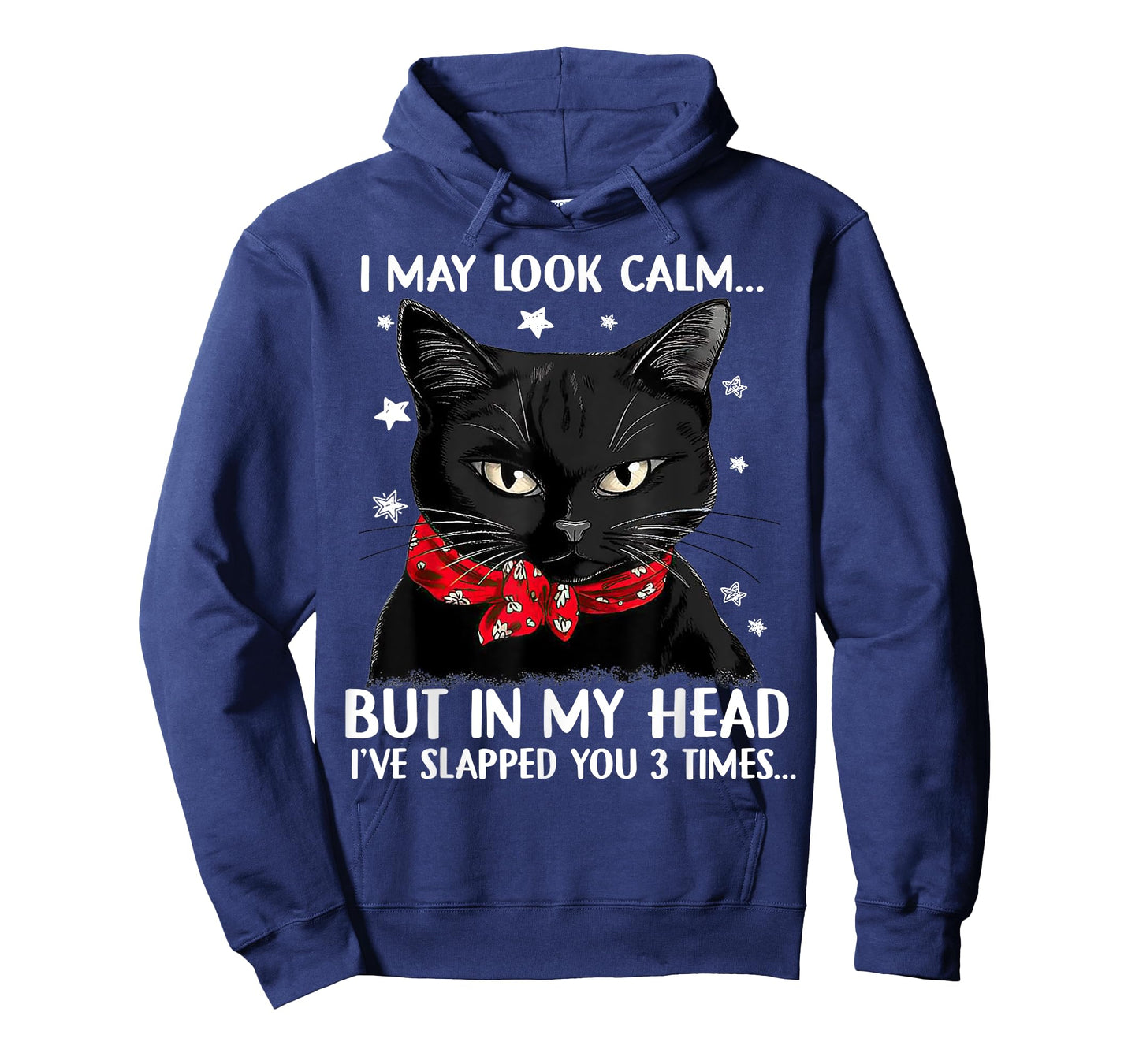 Cat I May Look Calm But In My Head I've Slapped You 3 Times Men Women T-Shirt