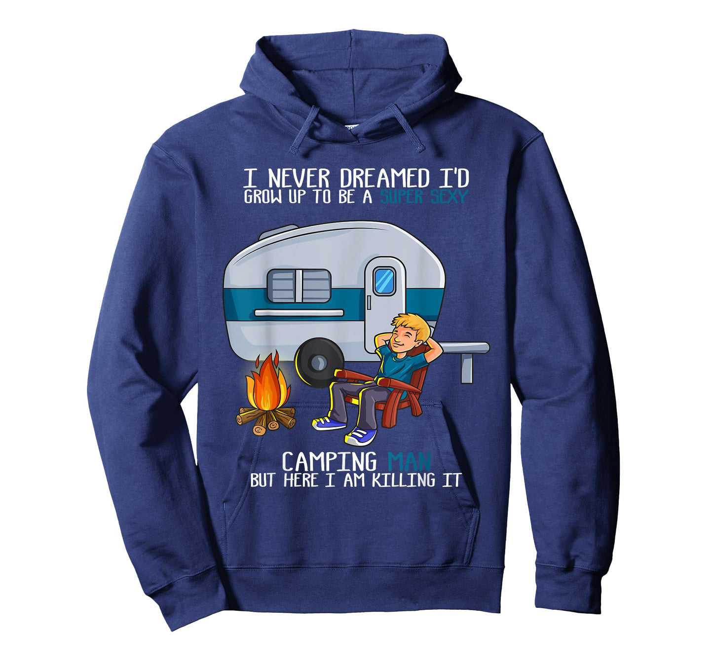 I Never Dreamed I'd Grow Up Fathers Day Sexy Camping Man T-Shirt