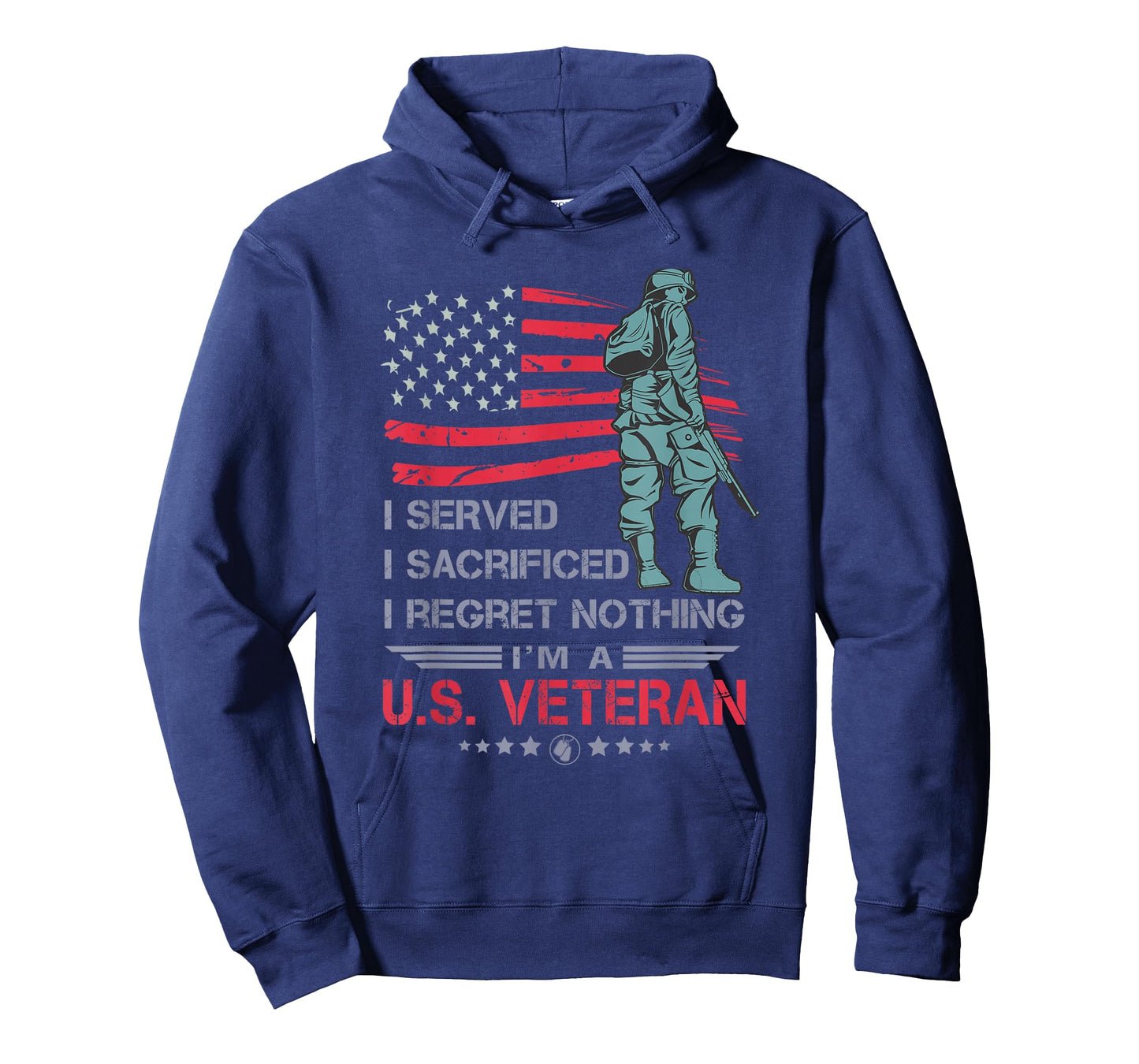I Served I Sacrificed I Regret Nothing I'm a U.S Veteran T-Shirt