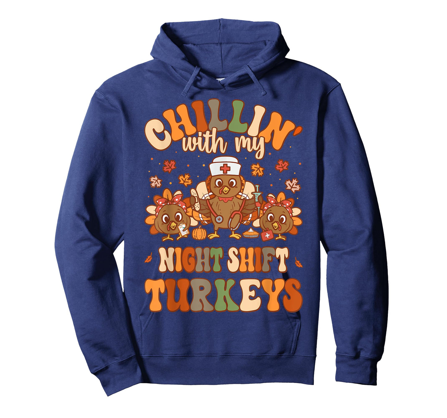 Chillin With My Night Shift Turkeys Thanksgiving Nurse T-Shirt