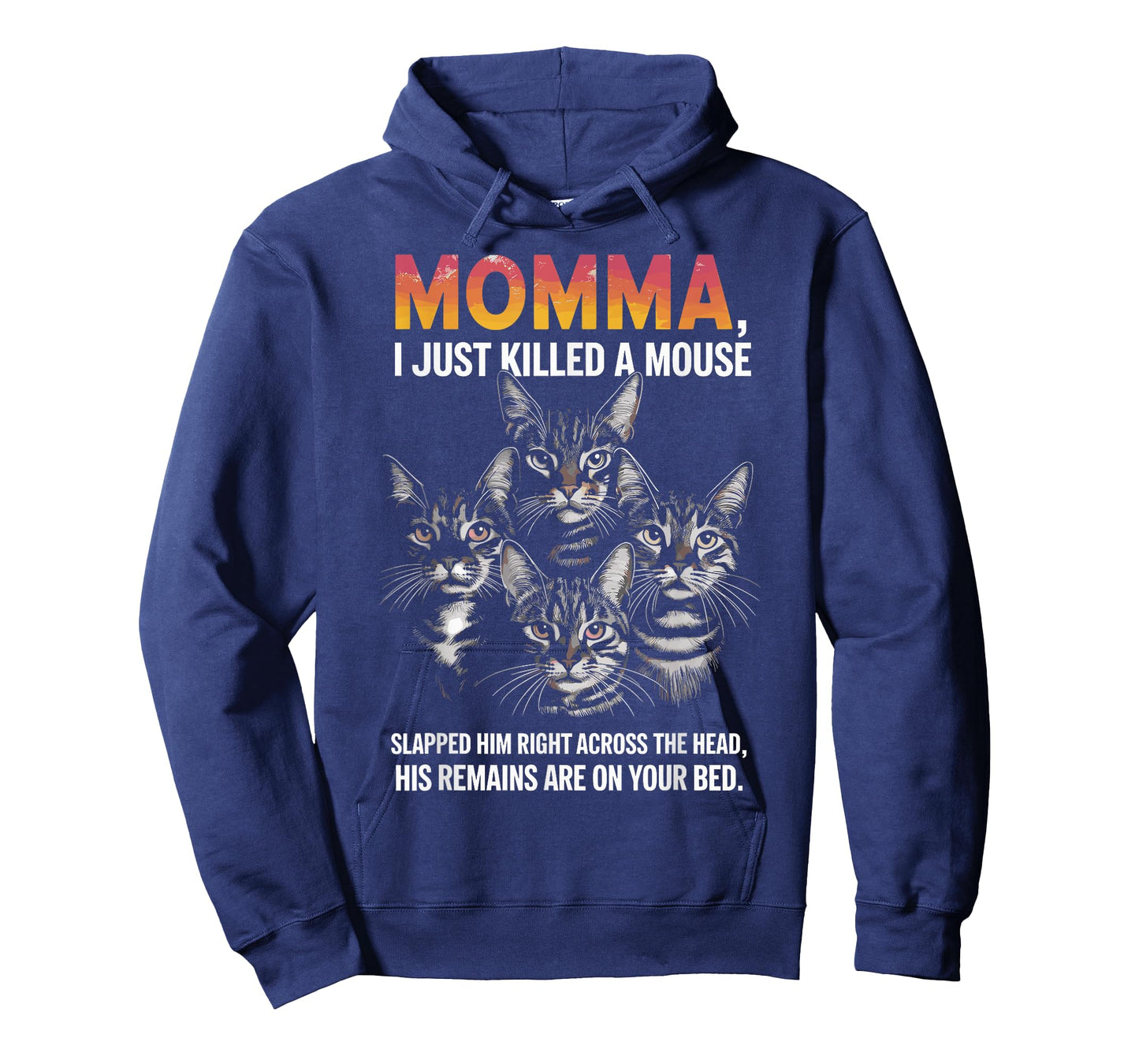 Cat Lovers Humor: Momma, I Just Killed a Mouse Men Women T-Shirt