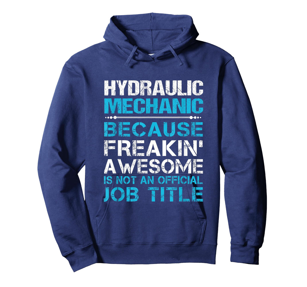 Hydraulic Mechanic - Freaking Awesome T-Shirt