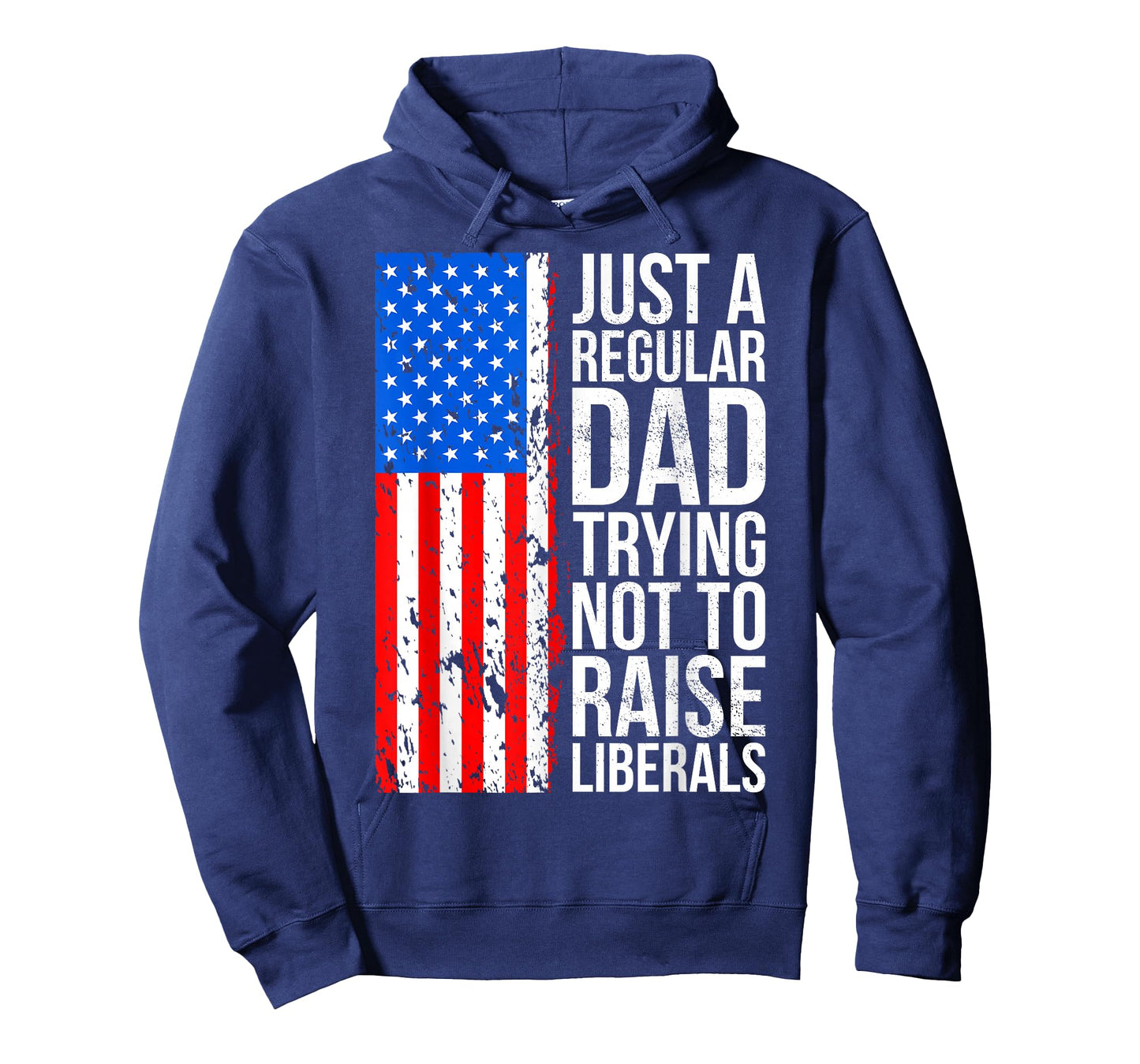 Anti-Liberal Just A Regular Dad Trying Not to Raise Liberals T-Shirt