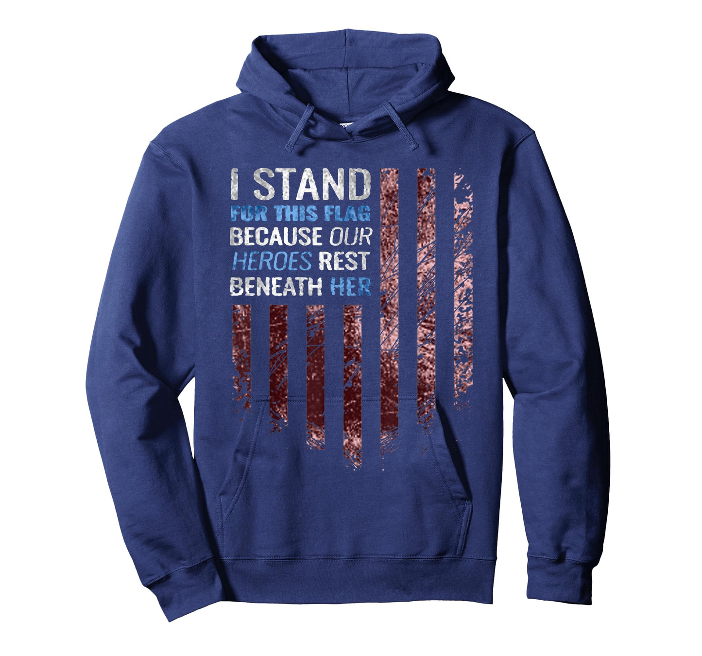 I stand for this flag because our heroes rest beneath her T-Shirt