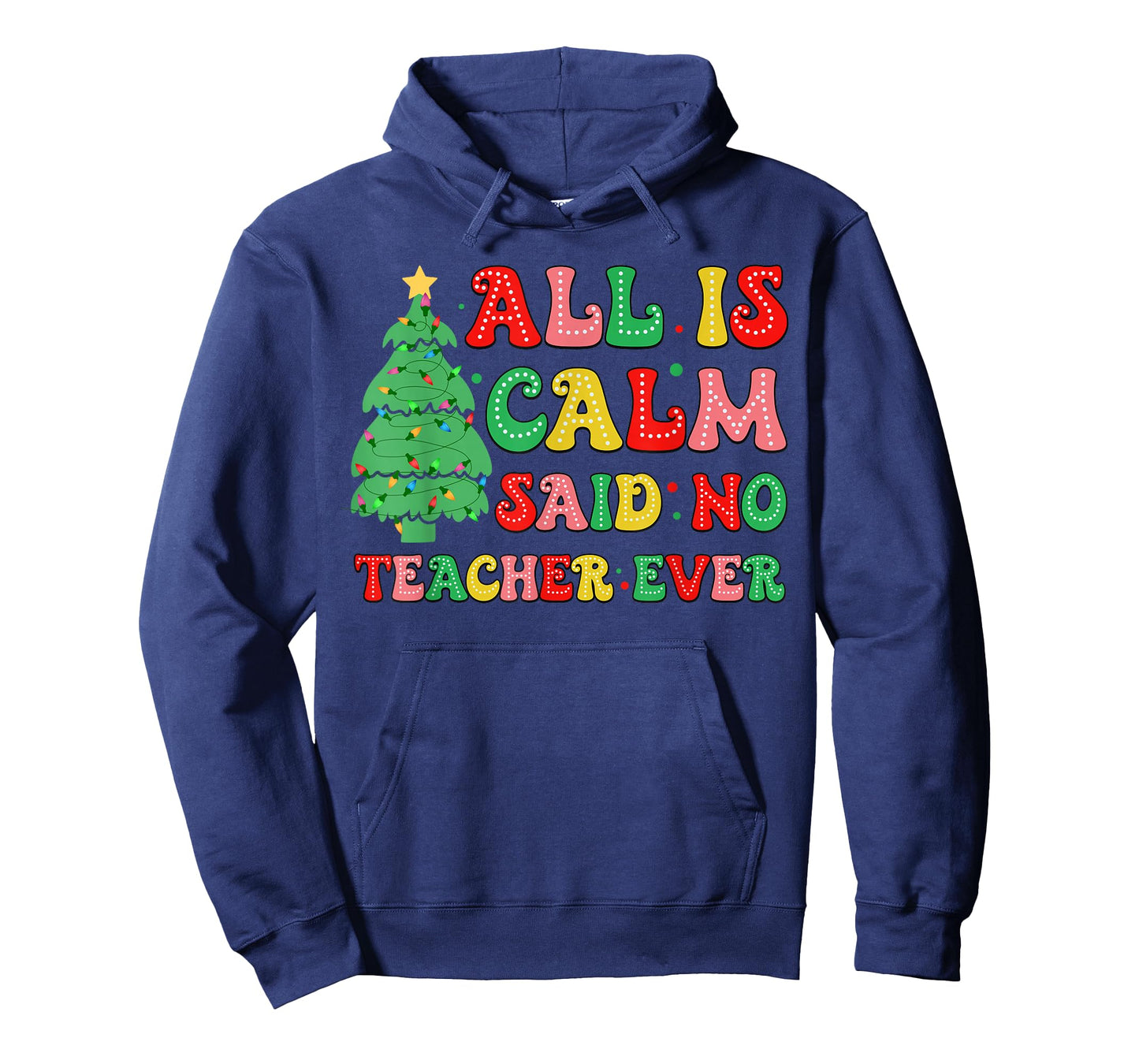 All Is Calm Said No Teacher Ever Cute Christmas Tree Teacher T-Shirt