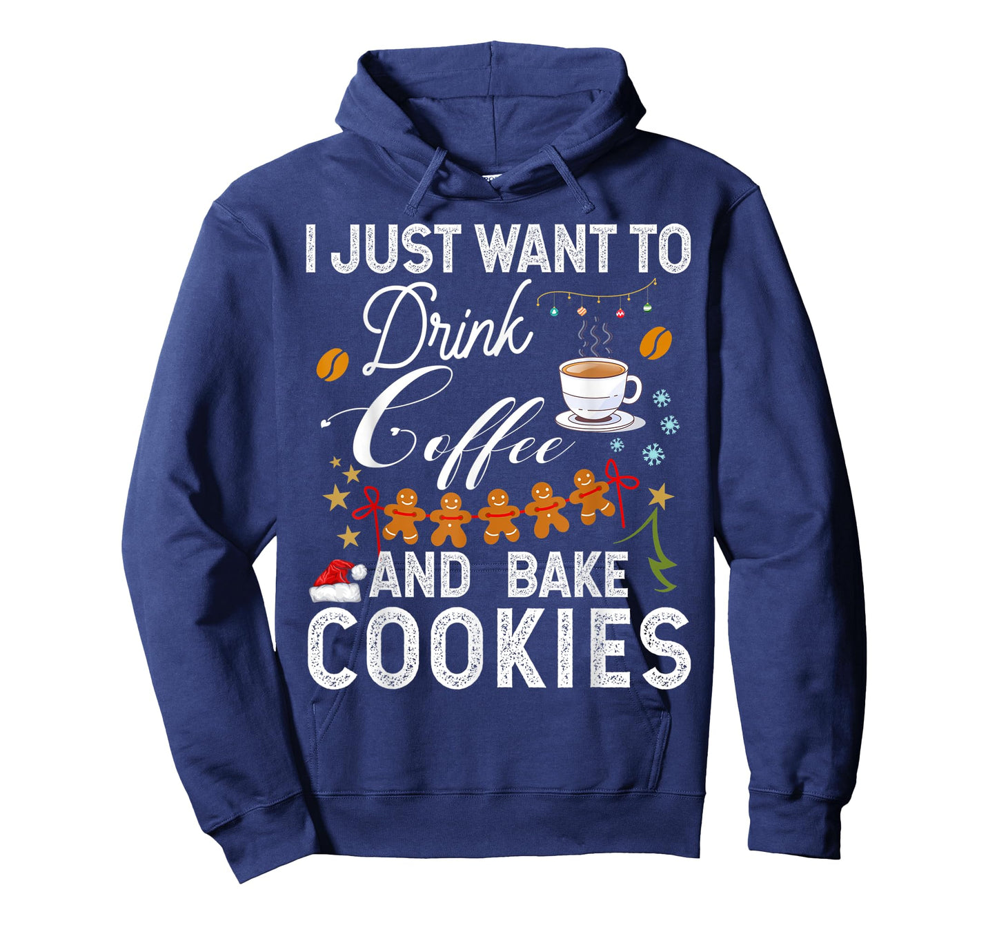 I Just Want to Drink Coffee and Bake Cookies Gift Christmas T-Shirt