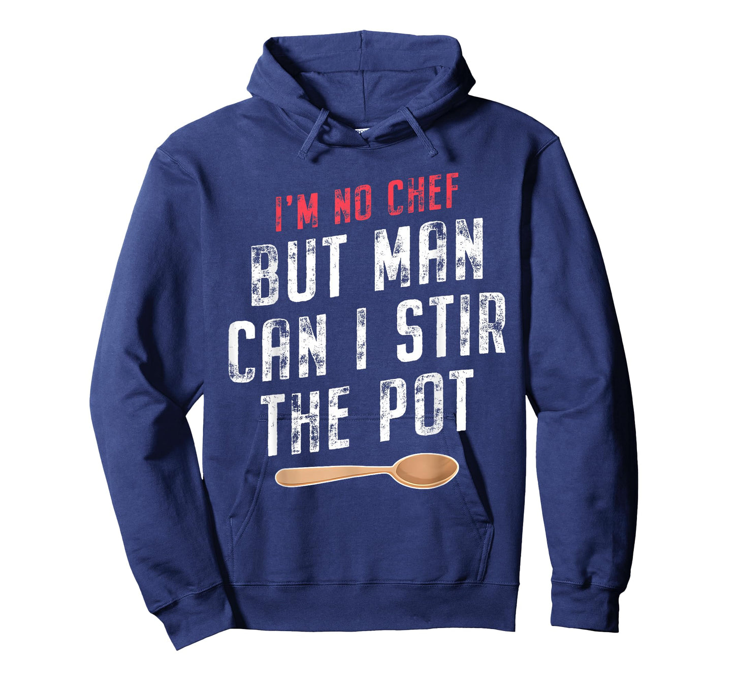 I'm No Chef but Man Can I Stir the Pot Quote T-Shirt