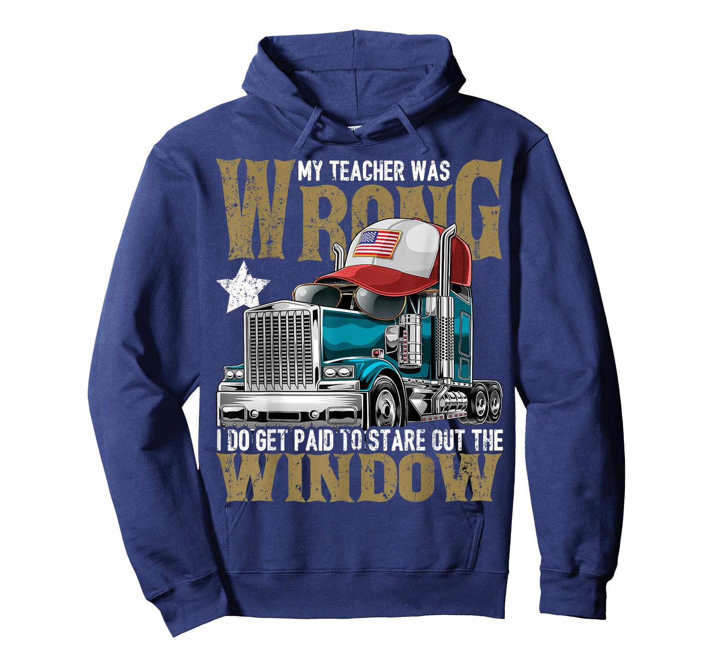 My Teacher Was Wrong Truck Driver Shirt Trucker Hat Gift Men T-Shirt