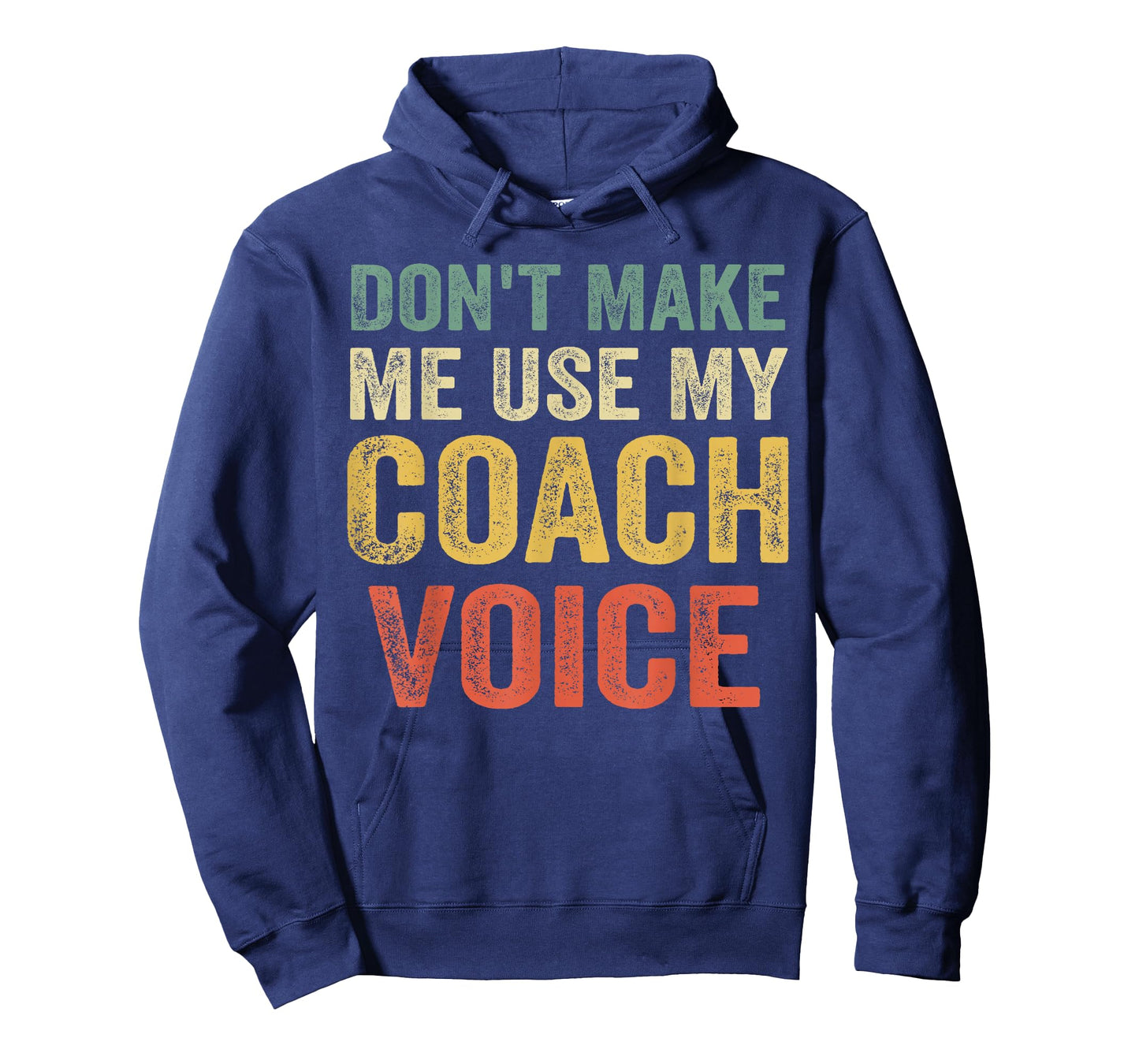 Don't Make Me Use My Coach Voice Funny Vintage Coaching Gift T-Shirt